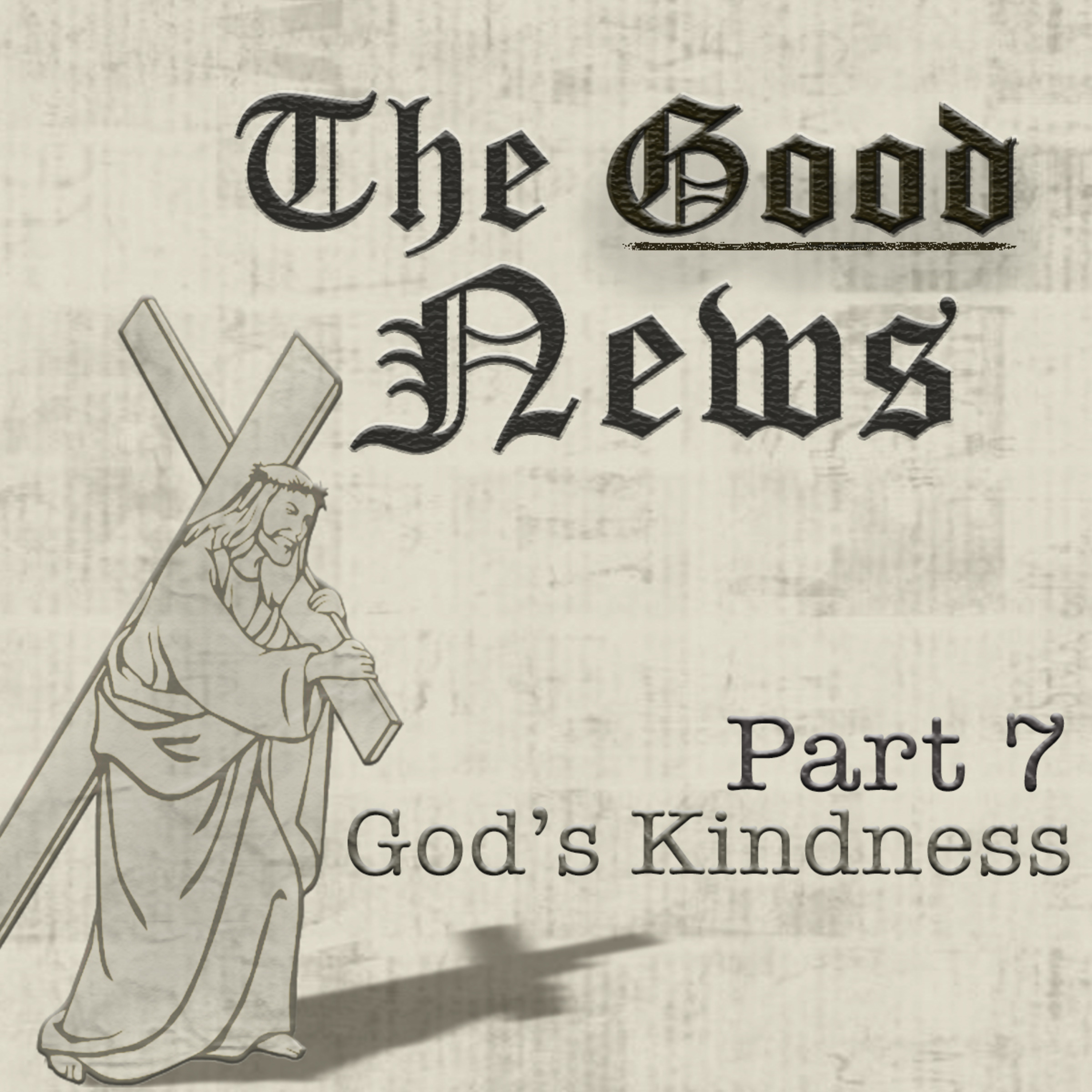 The Good News (Romans) Part 7: God's Kindness, By Bill Corley episode artwork