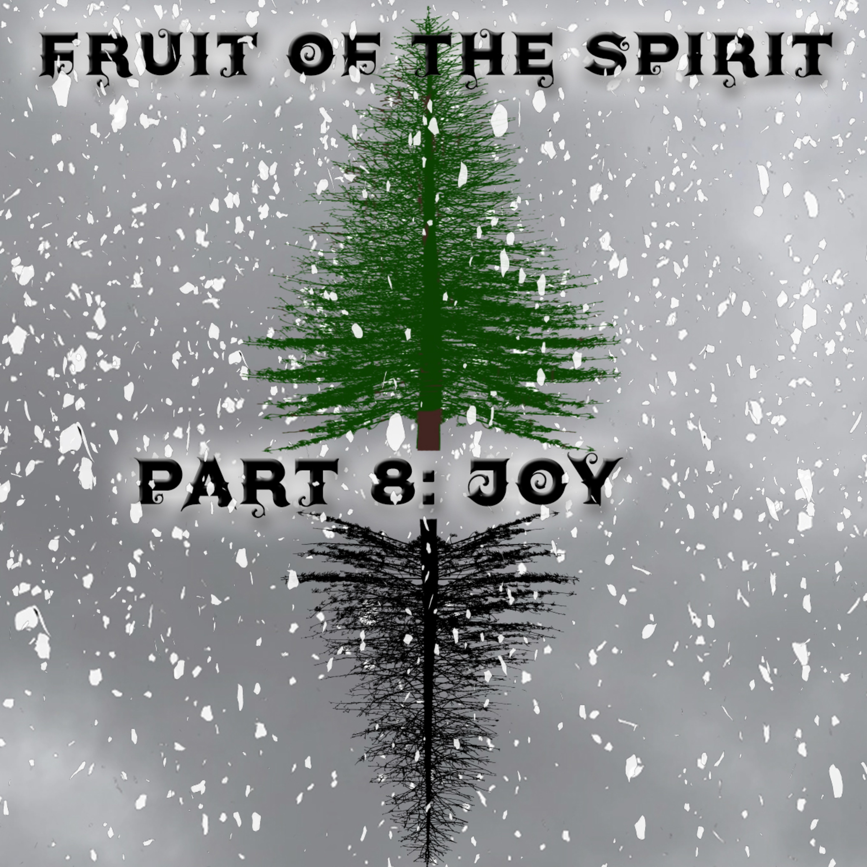 Fruit of the Spirit Part 8: Joy, by Bill Corley episode artwork