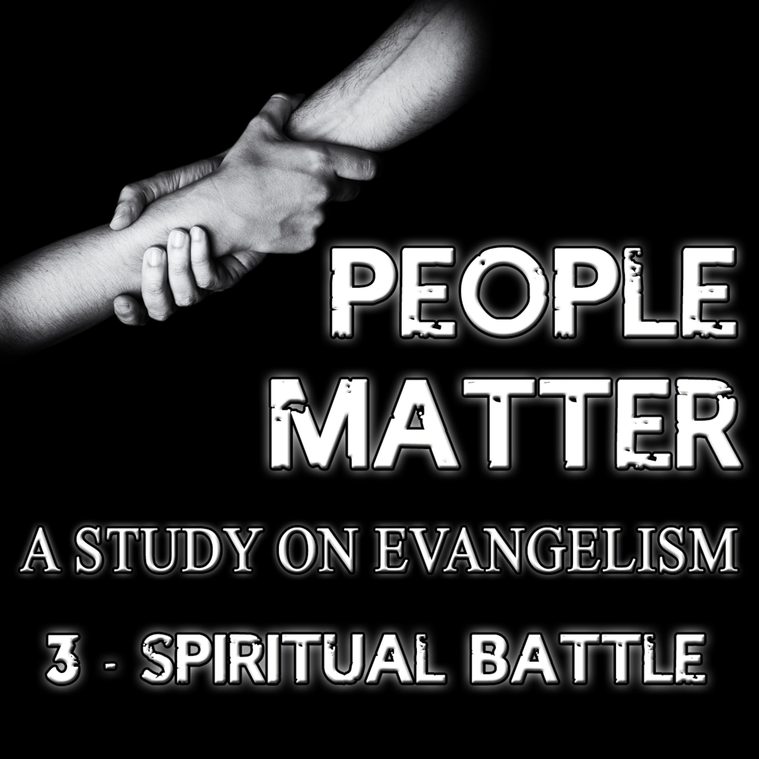 People Matter A Study on Evangelism Part 3 Spiritual Battle by Bill Corley episode artwork