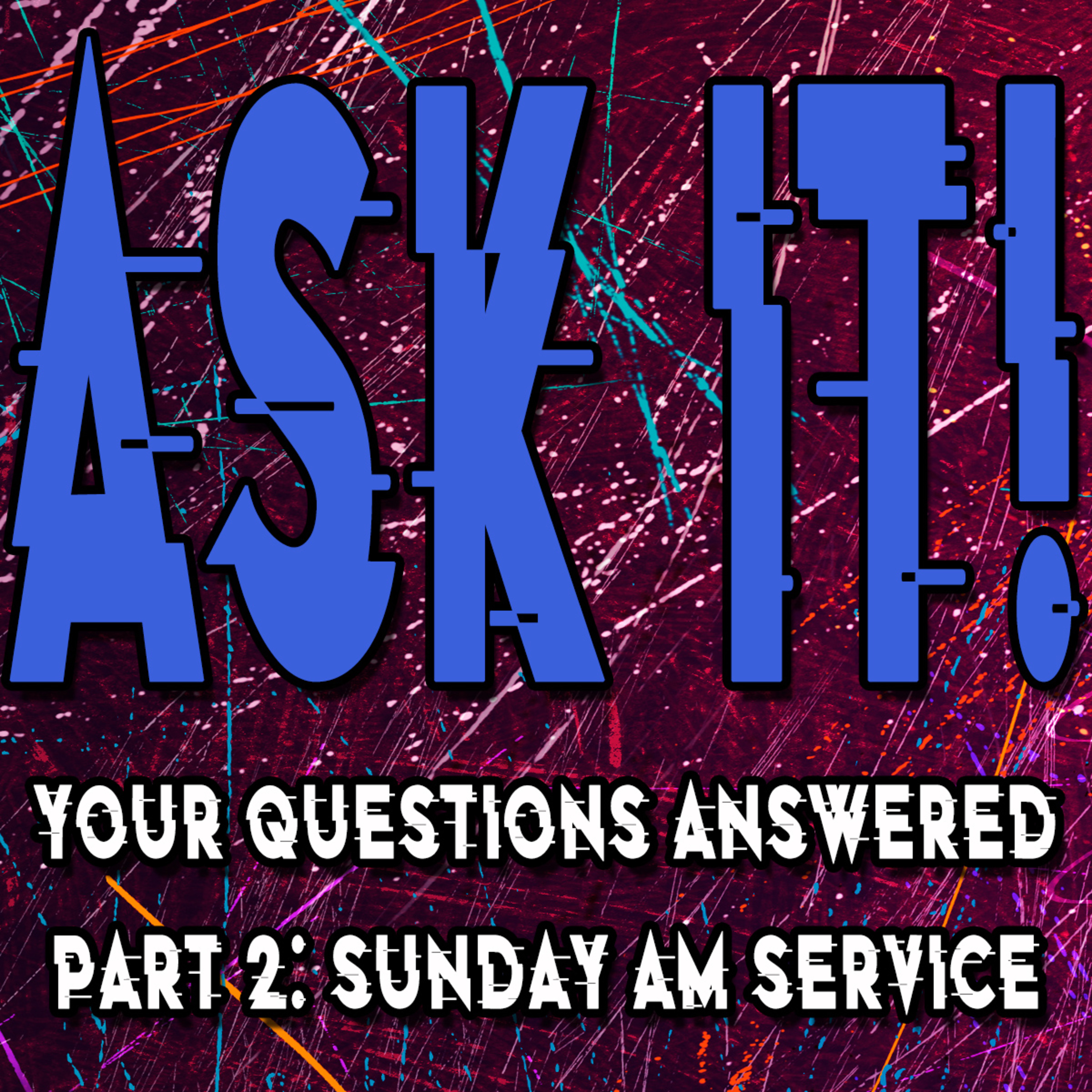 Ask It Your Questions Answered Part 2 Sunday AM Service by Bill Corley and Dionne Salmonds episode artwork