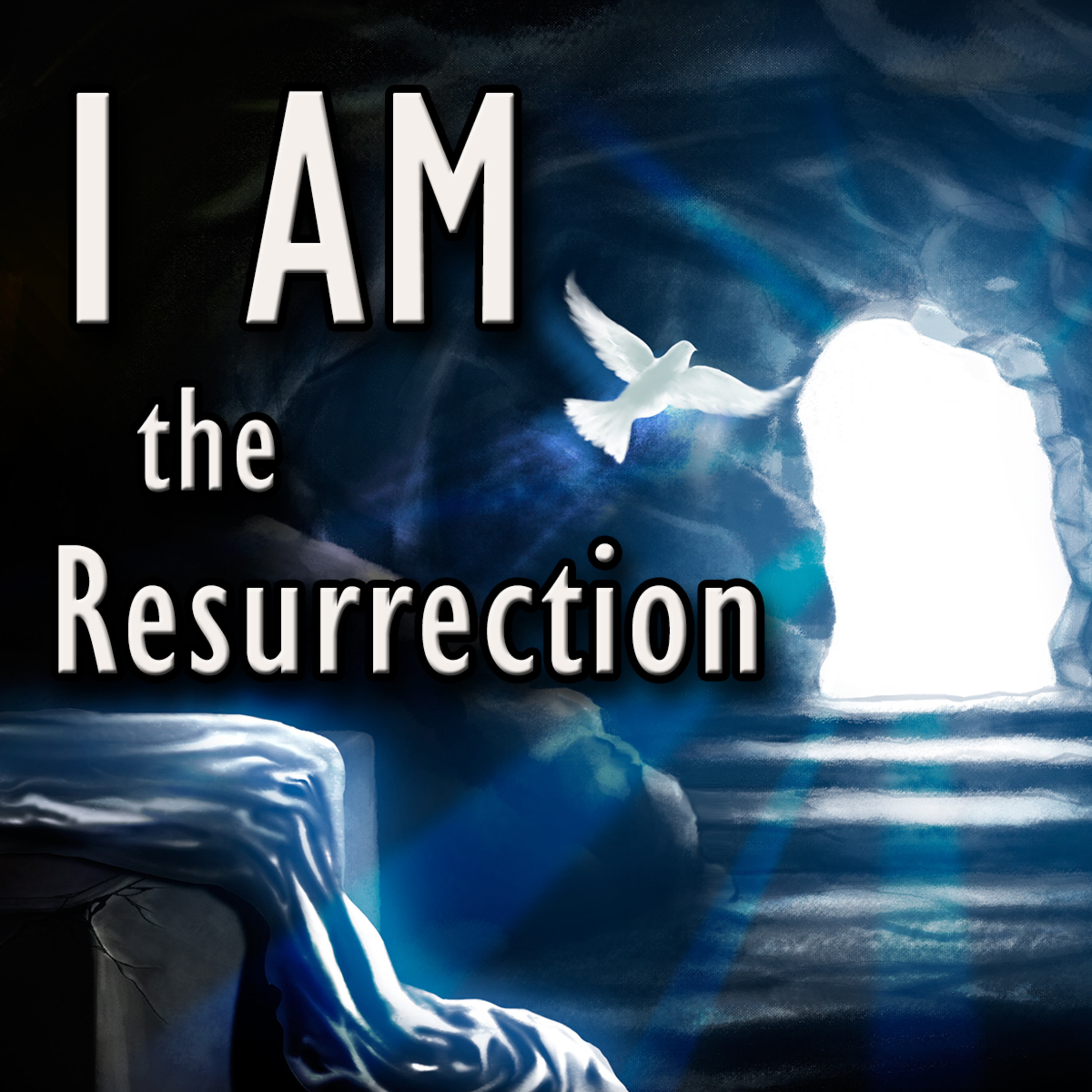 I AM Part 10 The Resurrection by Bill Corley episode artwork