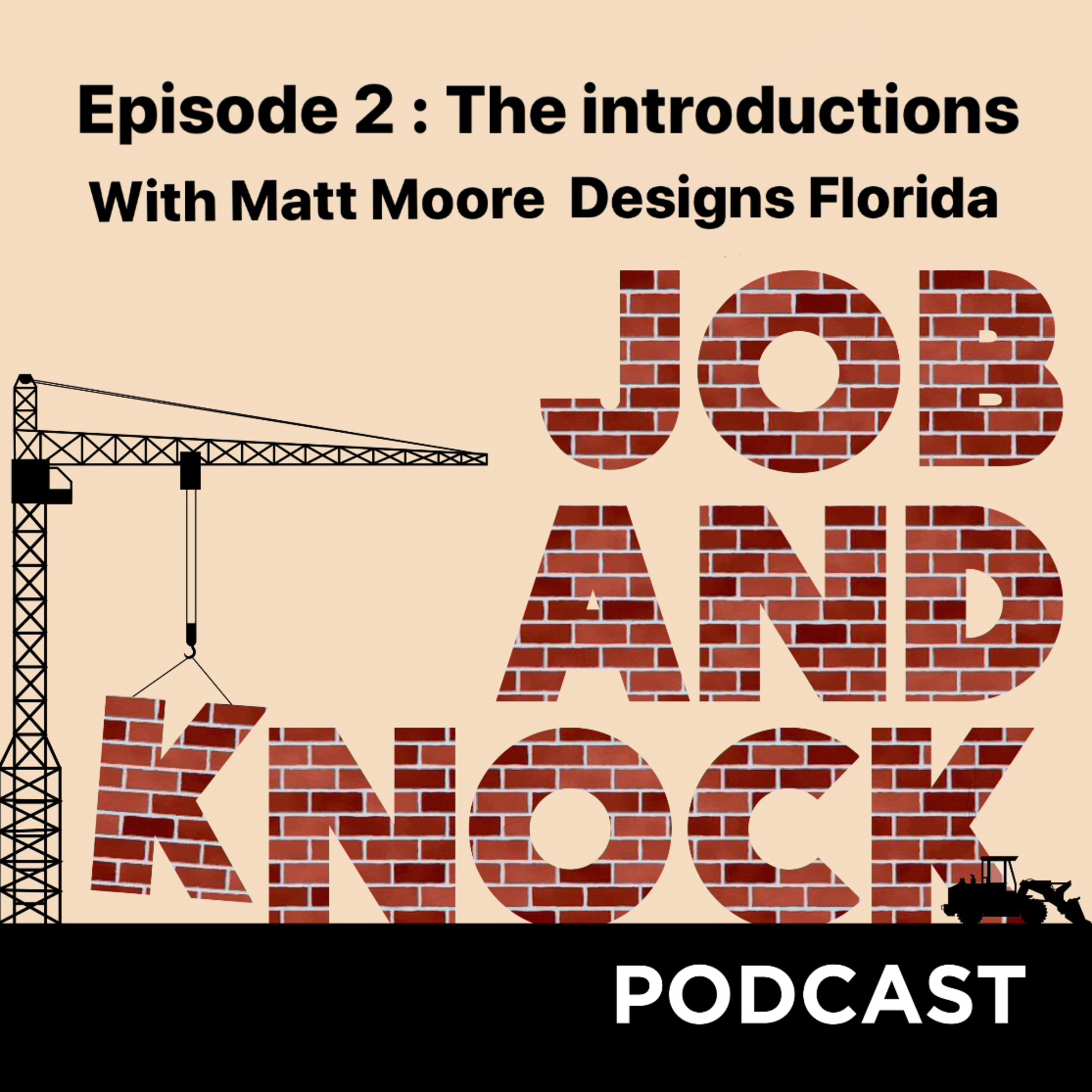 Episode 2 : "The Introductions" With Matt Moore Designs