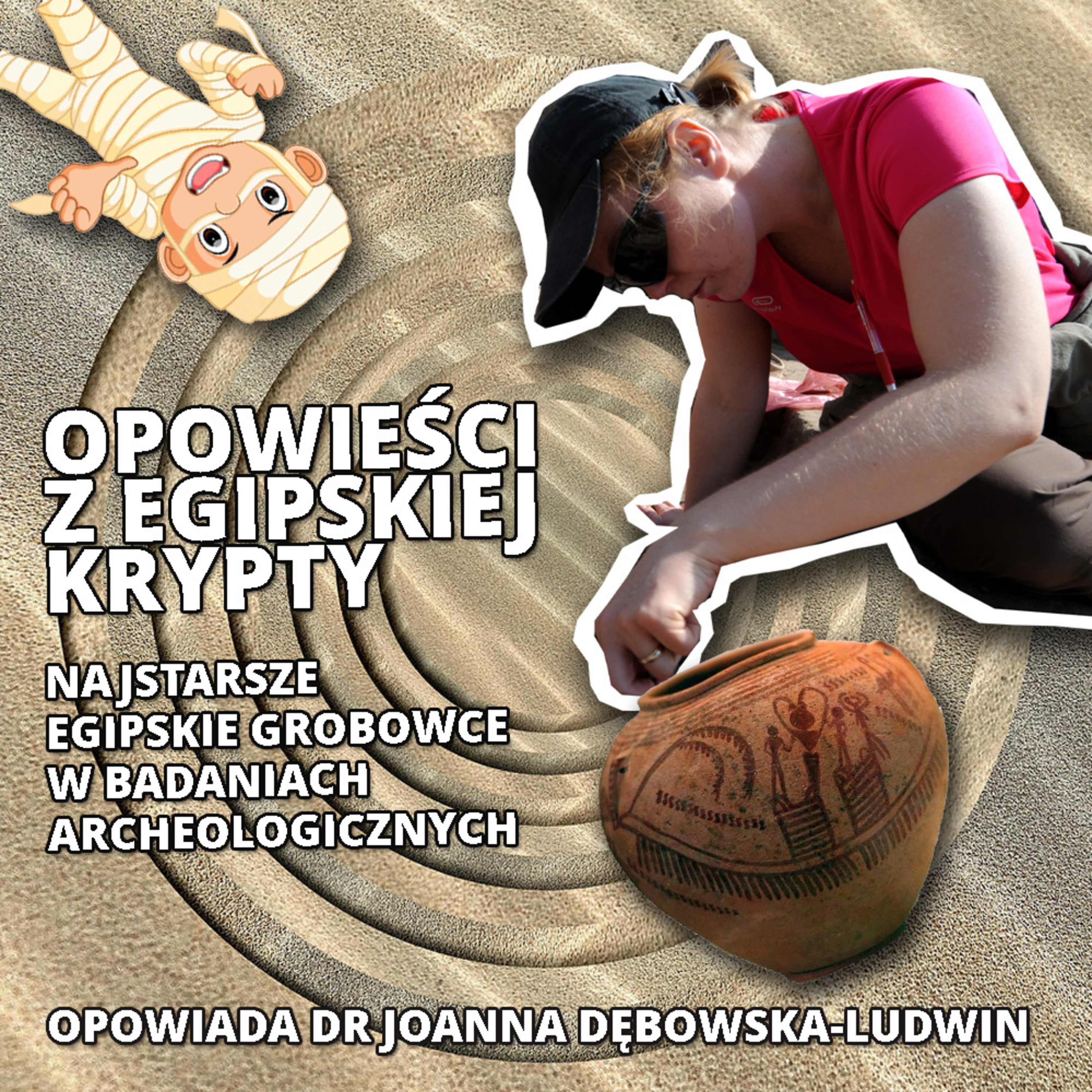 OPOWIEŚCI Z EGIPSKIEJ KRYPTY. Najstarsze grobowce i współczesne badania archeologiczne episode artwork