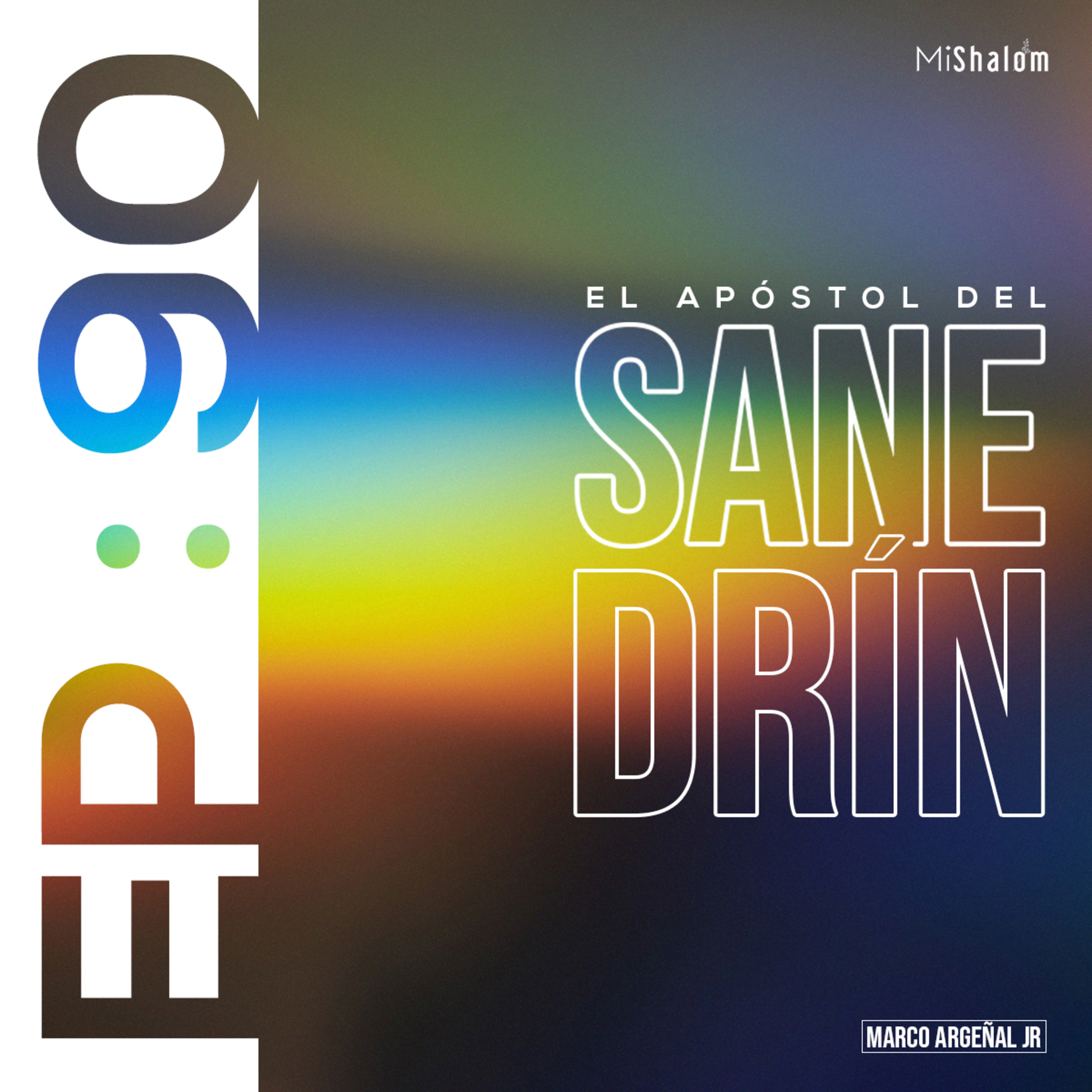 EP 90: El Apóstol del Sanedrín - Marco Argeñal Jr. episode artwork