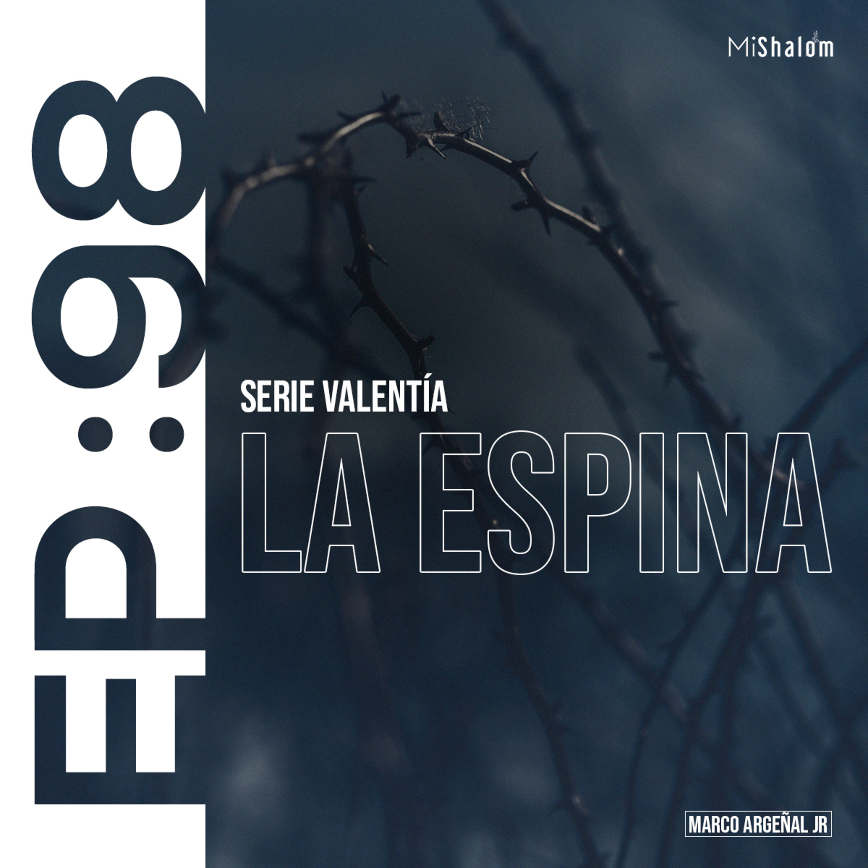 EP 98: Serie Valentía - La Espina - Marco Argeñal Jr. episode artwork