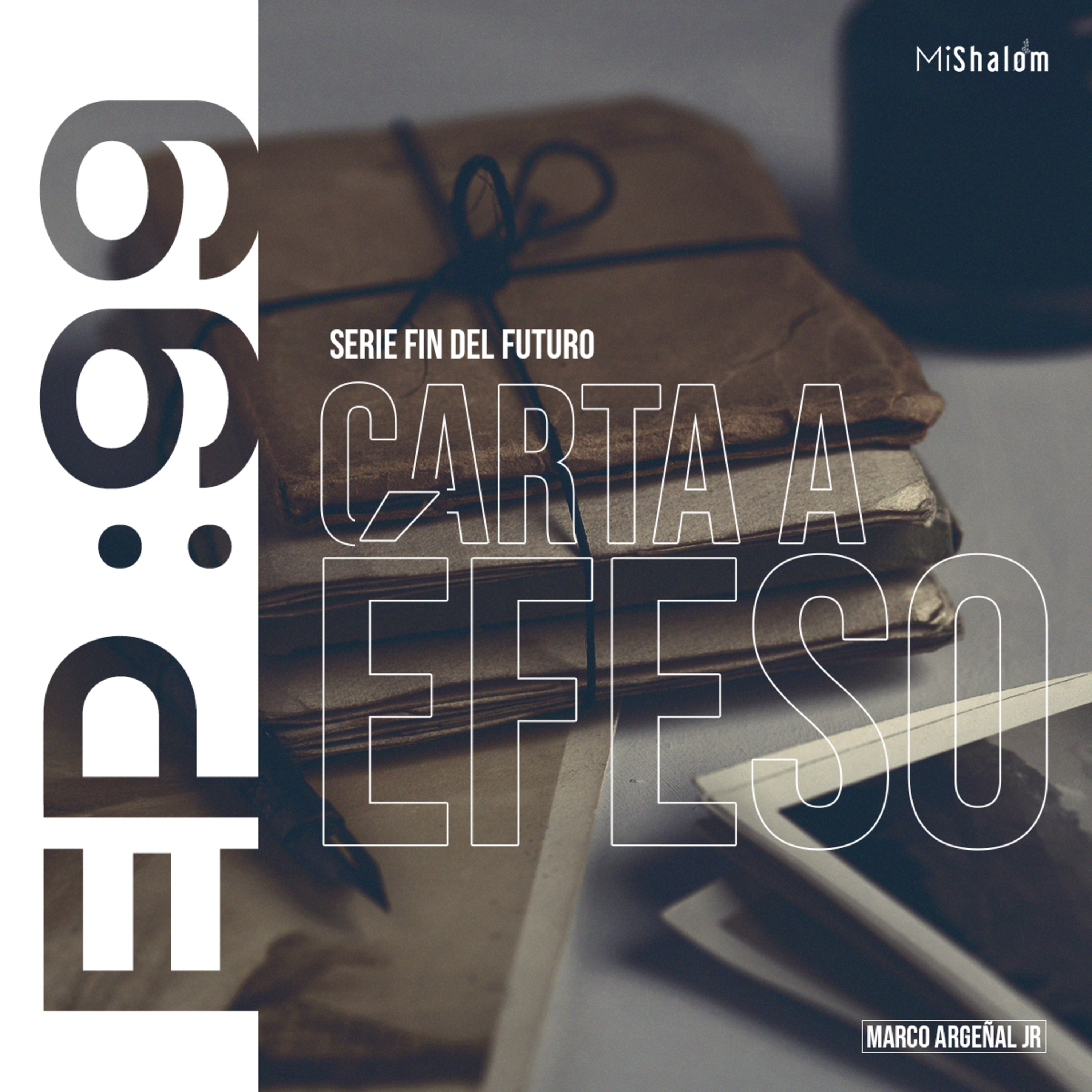EP 99: Serie Fin del Futuro - Carta a Éfeso - Marco Argeñal Jr. episode artwork
