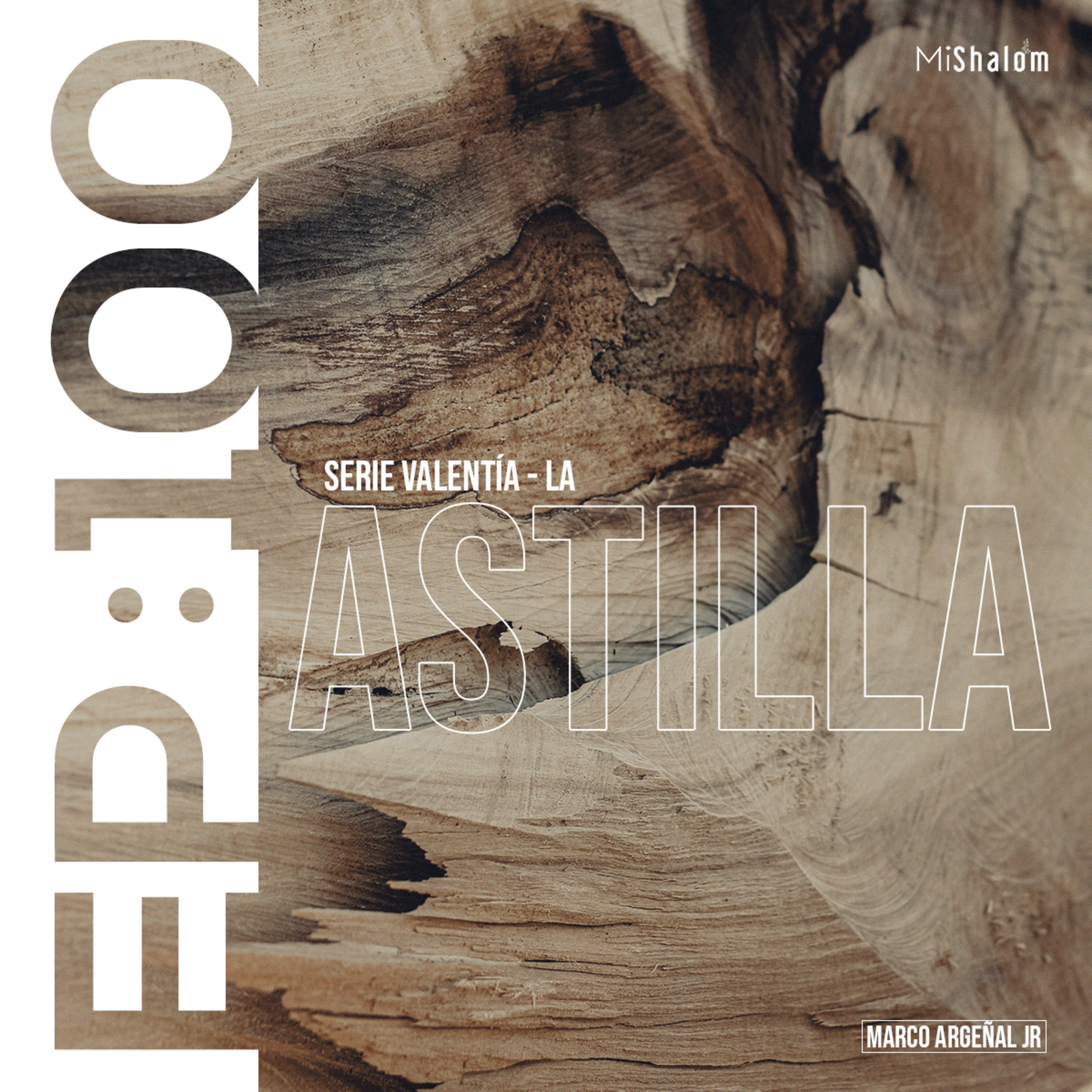 EP 100: Serie Valentía - La Astilla - Marco Argeñal Jr episode artwork