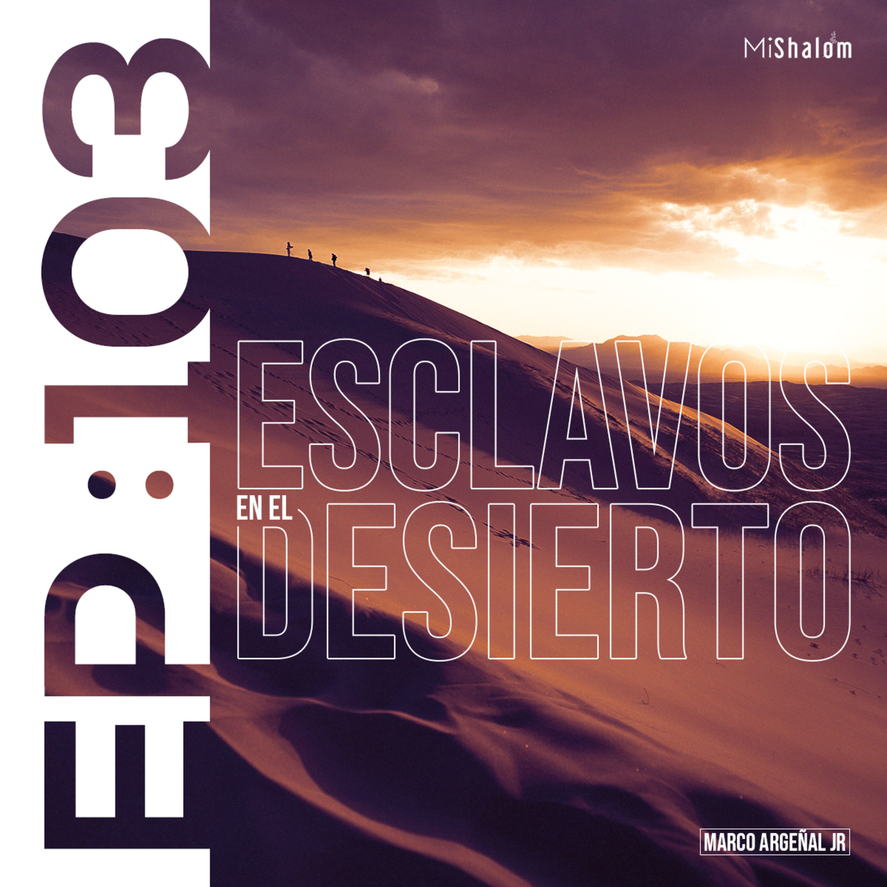 EP 103: Esclavos en el Desierto - Marco Argeñal Jr. episode artwork