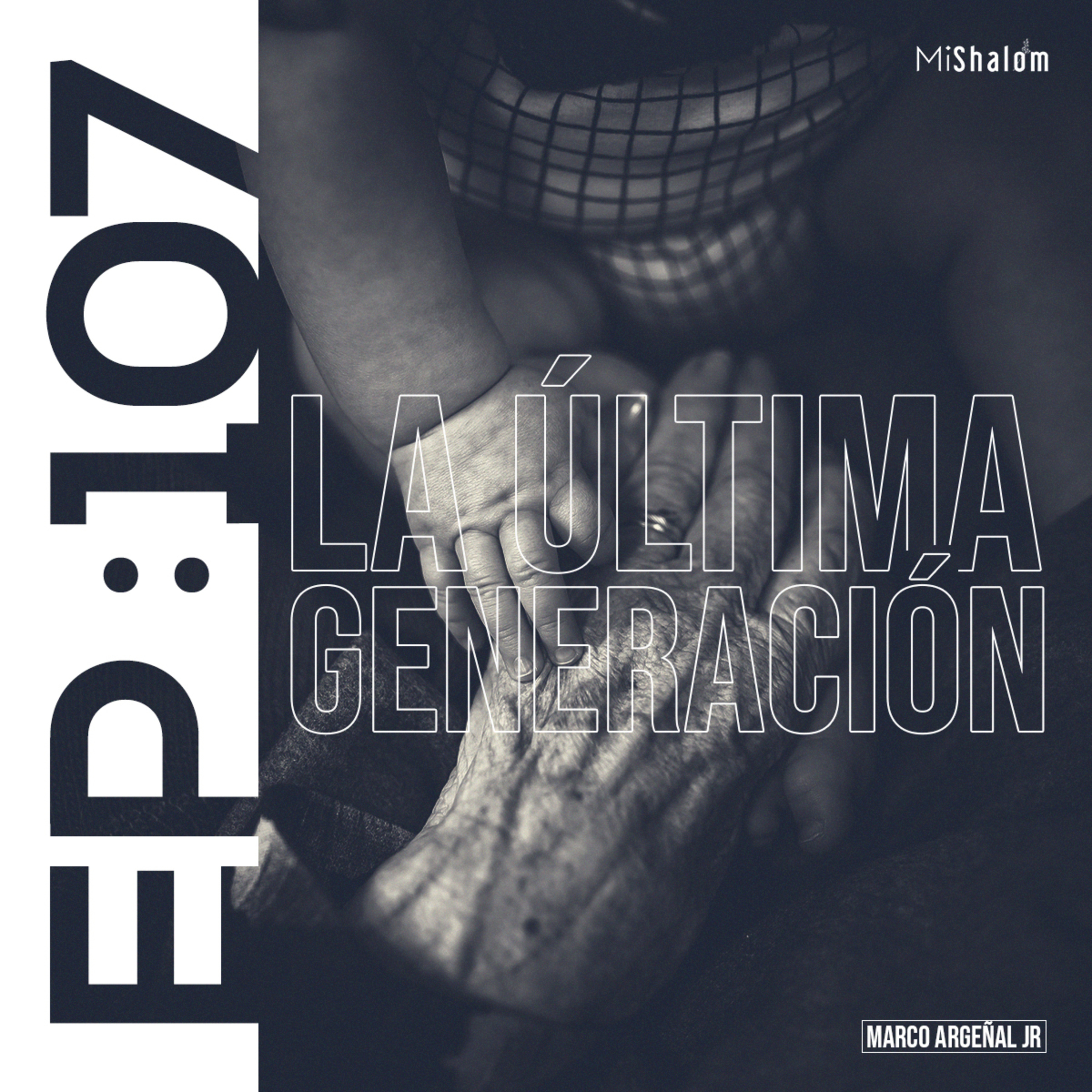 EP 107: La Última Generación - Marco Argeñal Jr. episode artwork