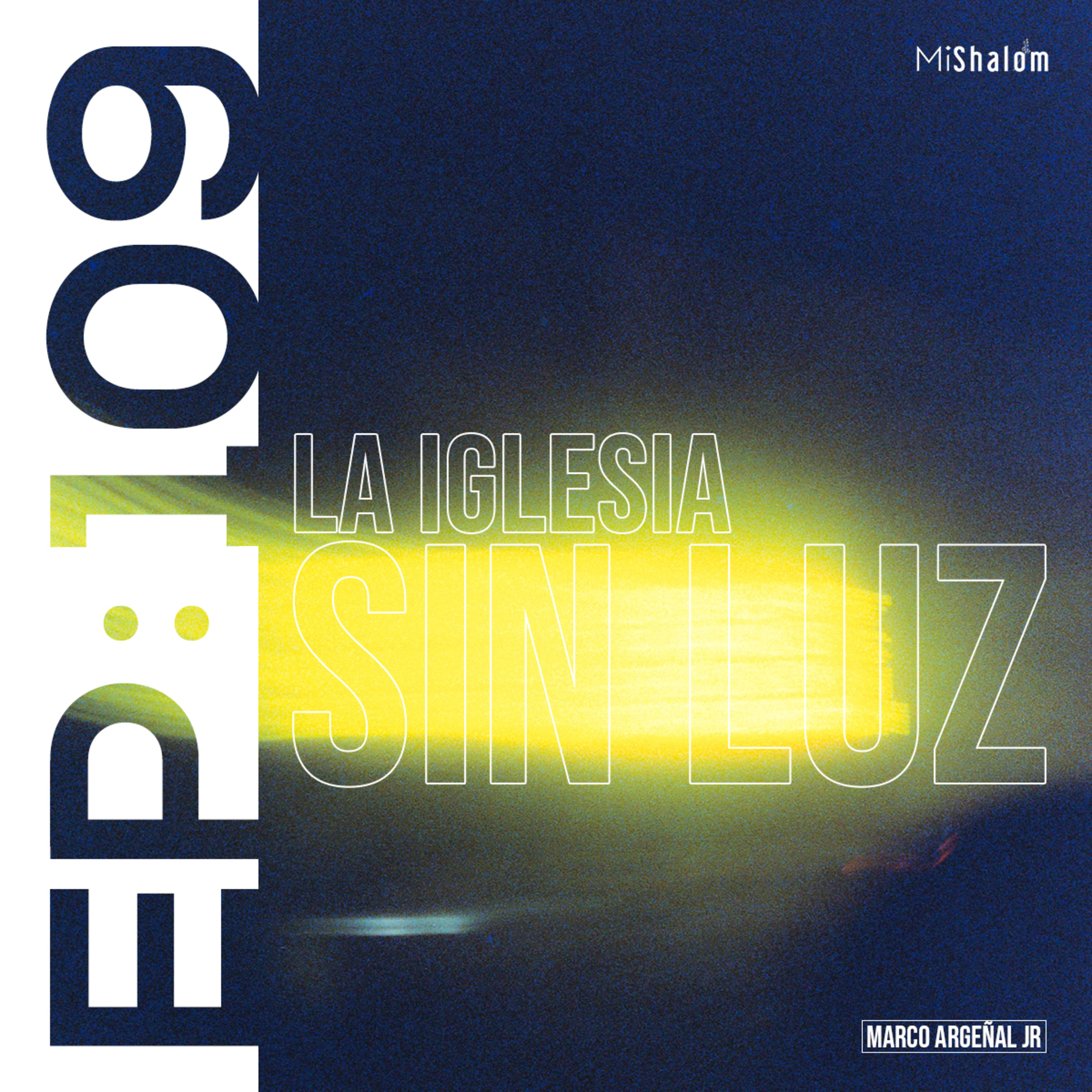 EP 109: La Iglesia Sin Luz - Marco Argeñal Jr. episode artwork