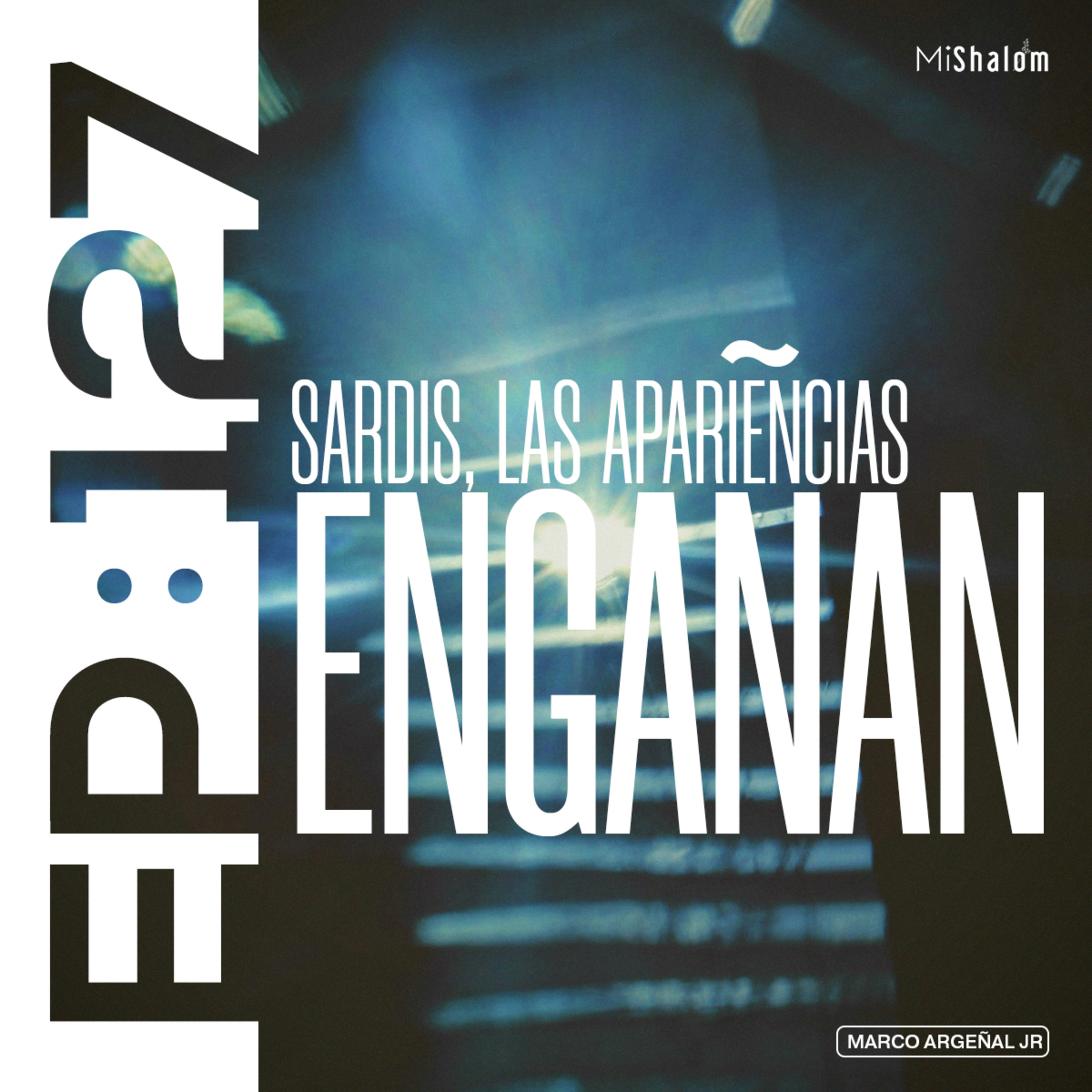 EP 127: Sardis, Las Apariencias Engañan - Marco Argeñal Jr. episode artwork