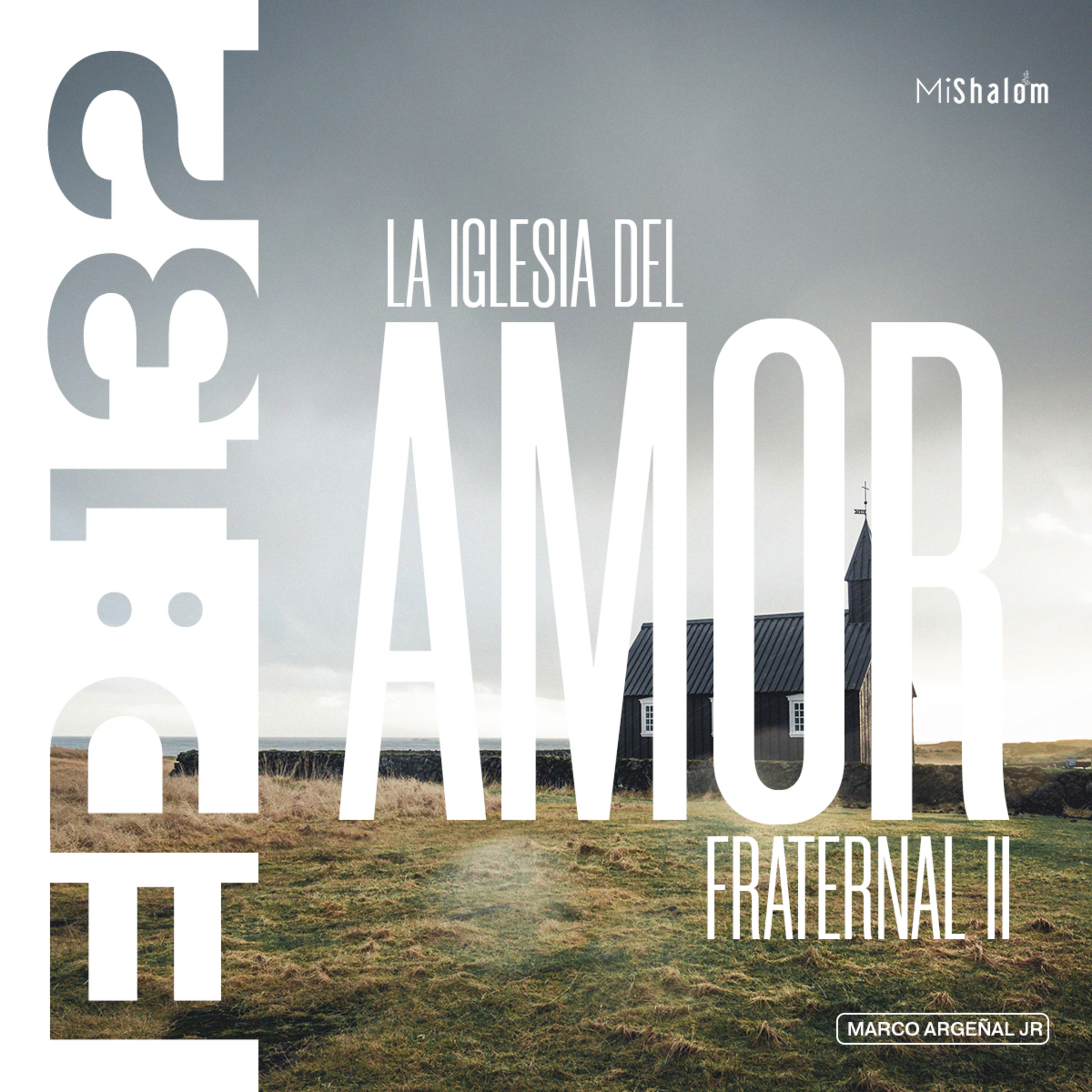 EP 132: La Iglesia del Amor Fraternal II - Marco Argeñal Jr. episode artwork