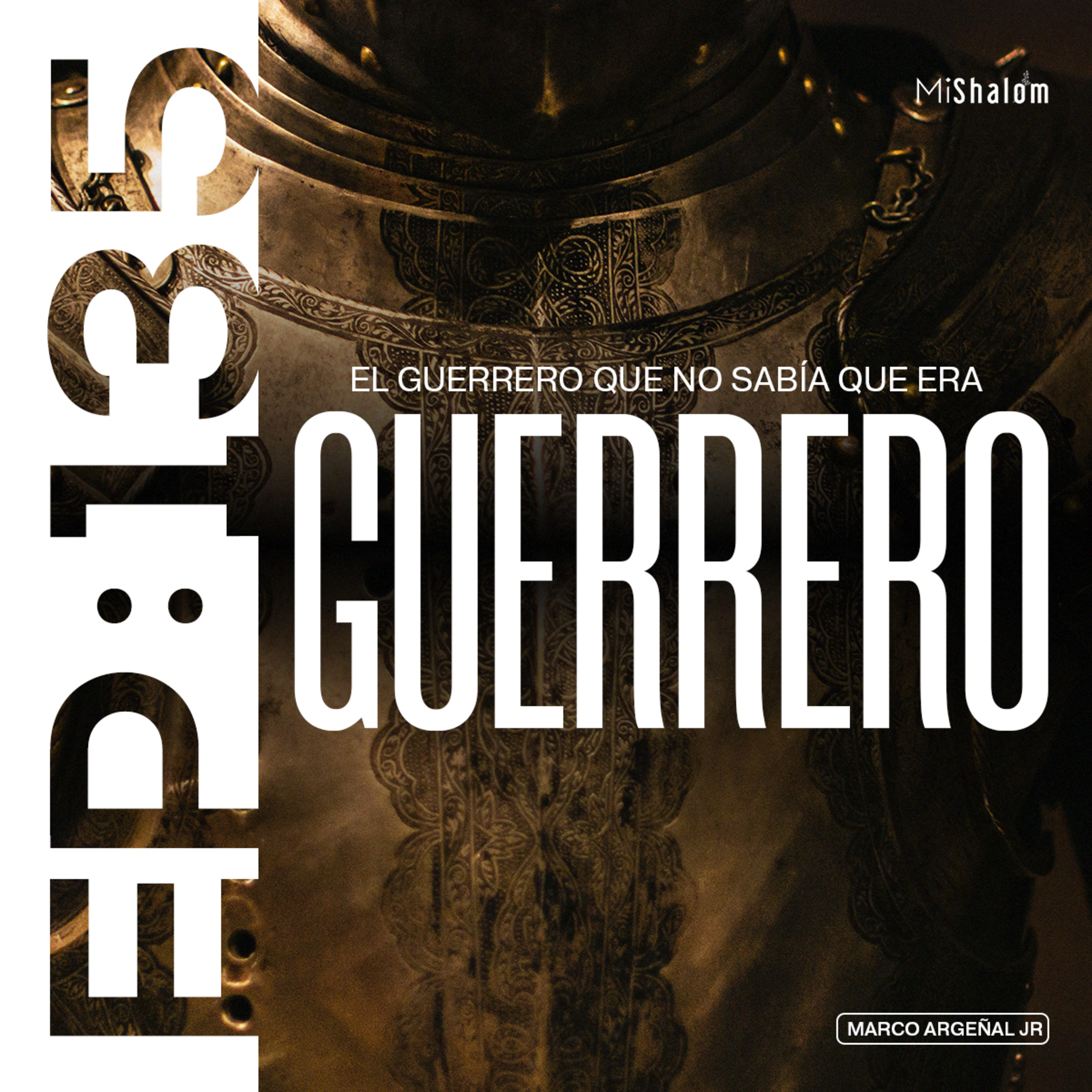 EP 135: El Guerrero Que No Sabía Que Era Guerrero - Marco Argeñal Jr. episode artwork