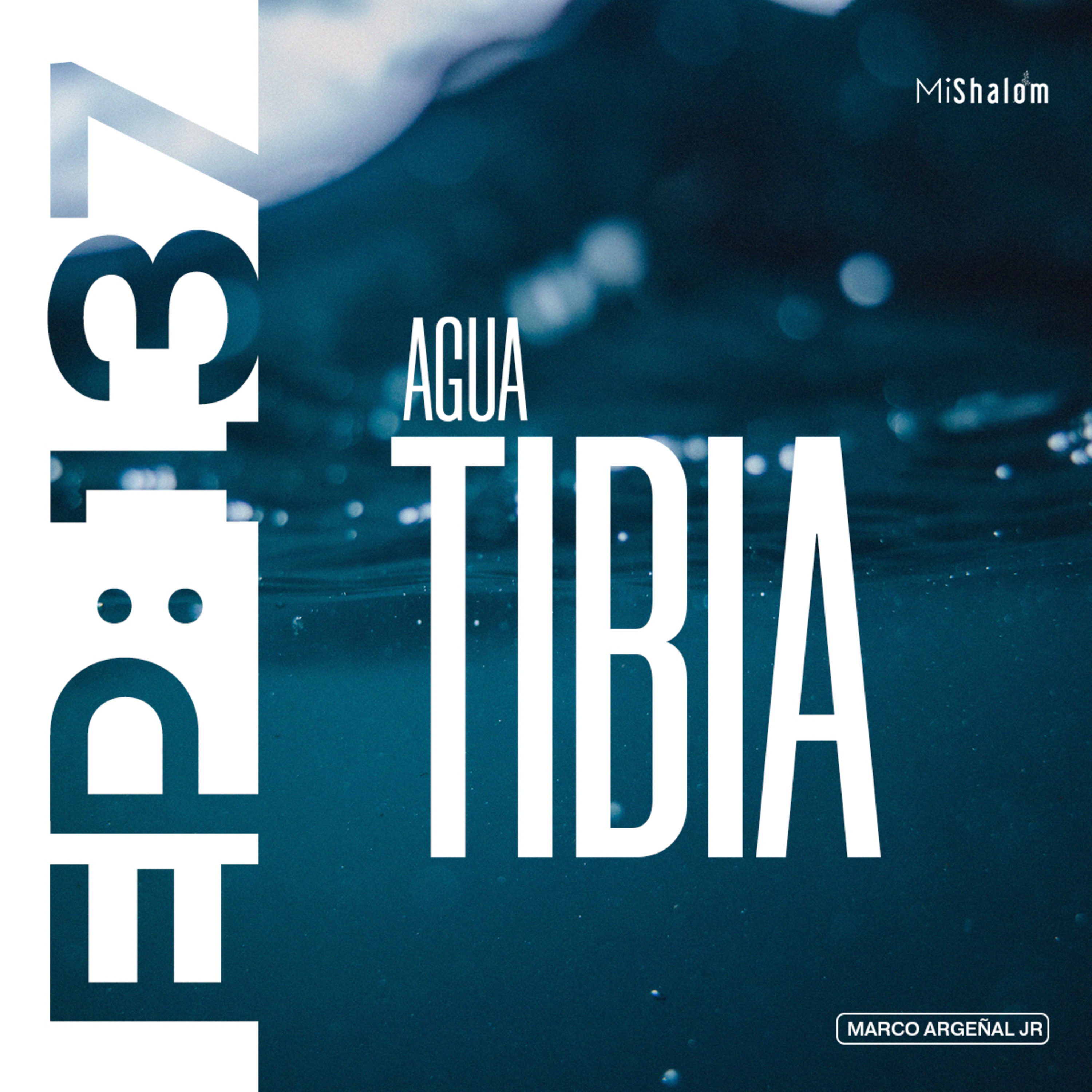 EP 137: Agua Tibia - Marco Argeñal Jr.