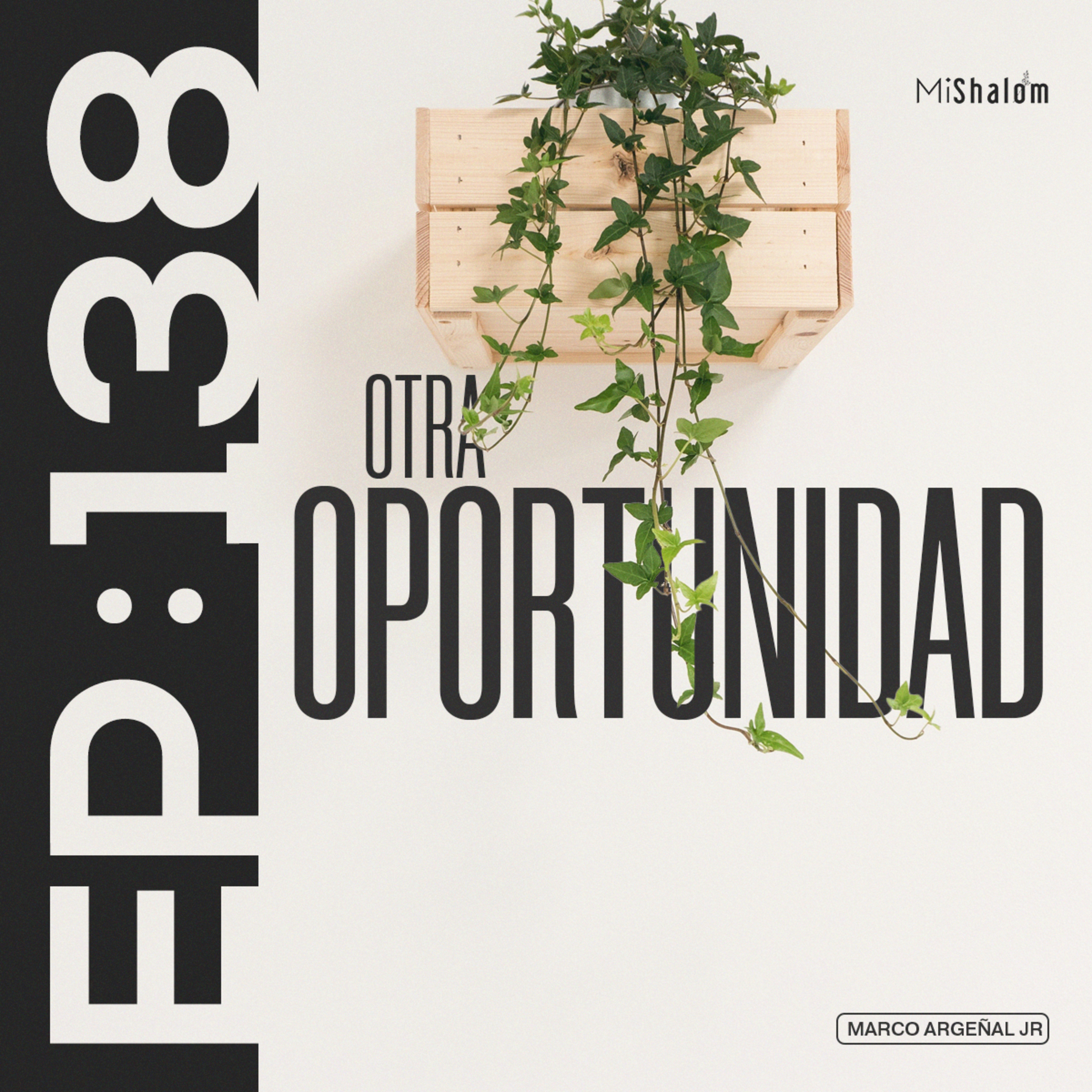 EP 138: Otra Oportunidad - Marco Argeñal Jr. episode artwork
