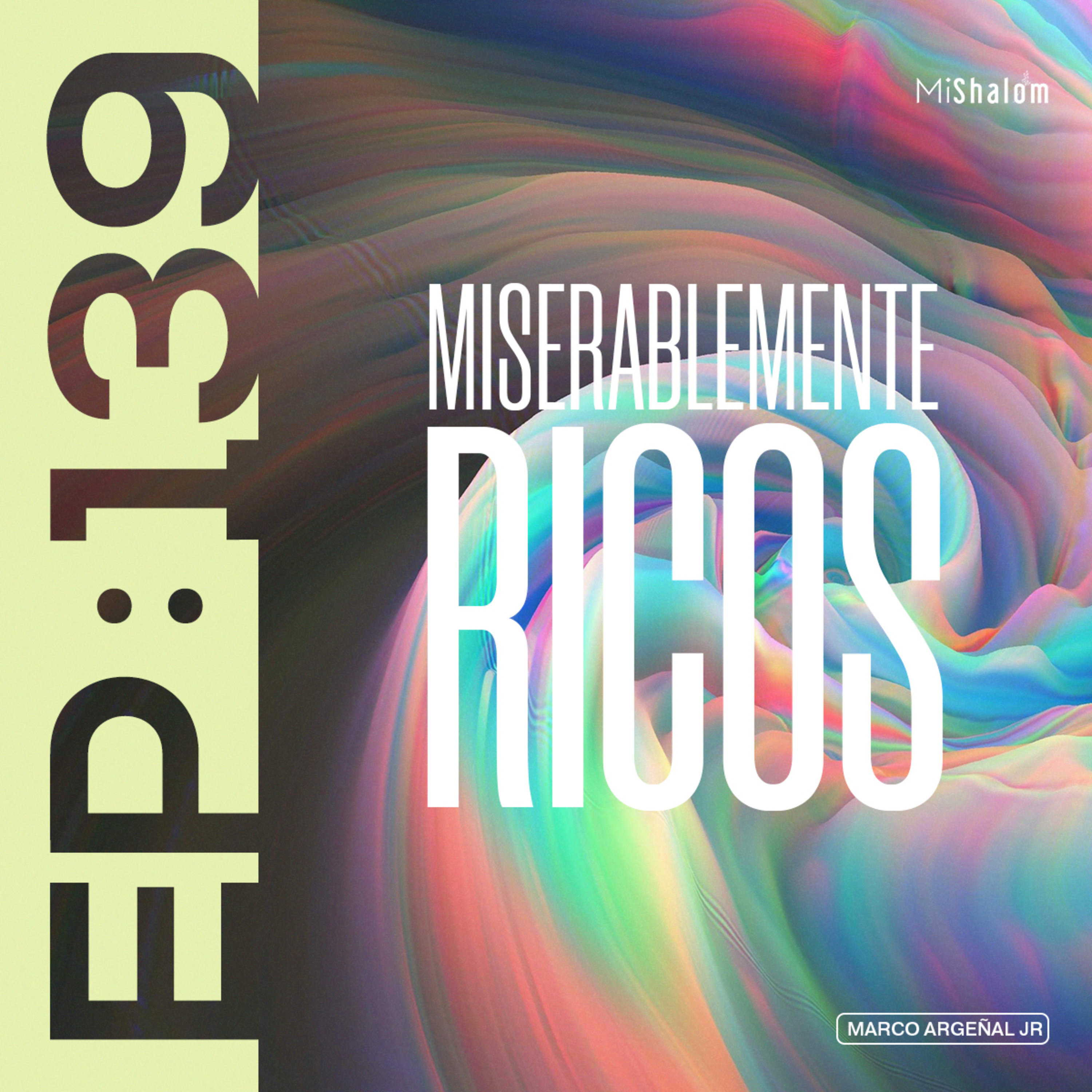 EP 139: Miserablemente Ricos - Marco Argeñal Jr. episode artwork