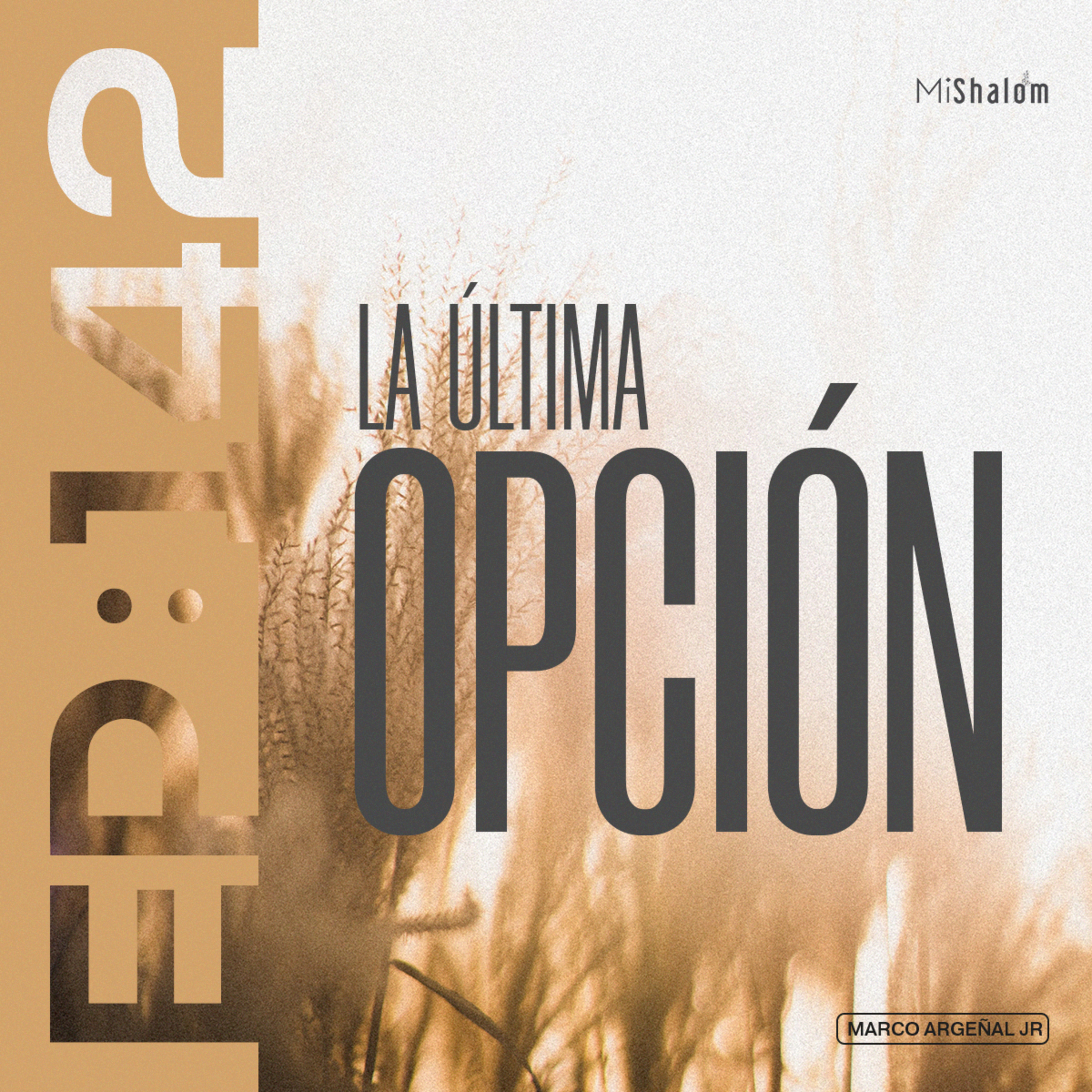 EP 142: La Última Opción - Marco Argeñal Jr. episode artwork
