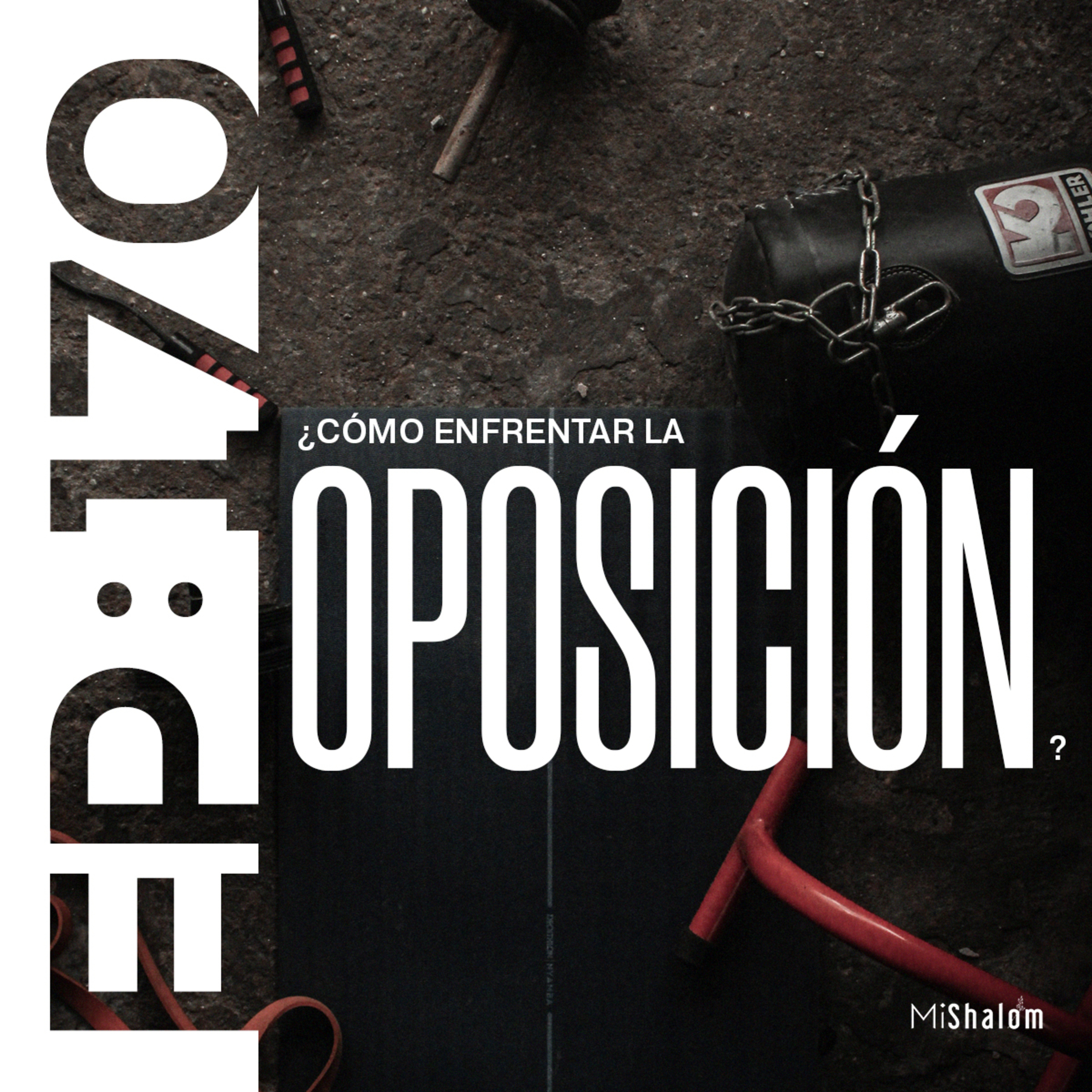 EP 170: ¿Cómo Enfrentar la Oposición - Marco Argeñal Jr episode artwork