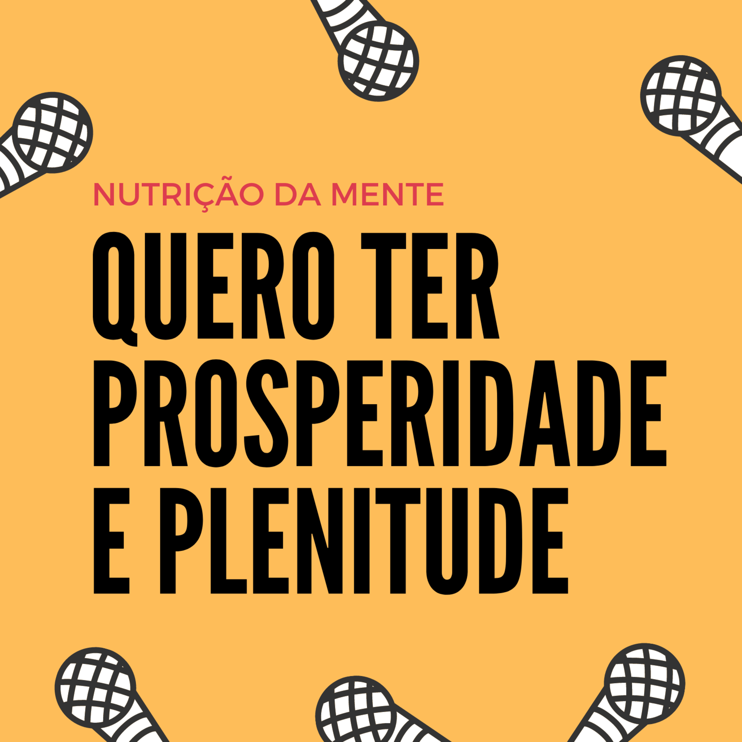 Quero Ter Prosperidade e Plenitude