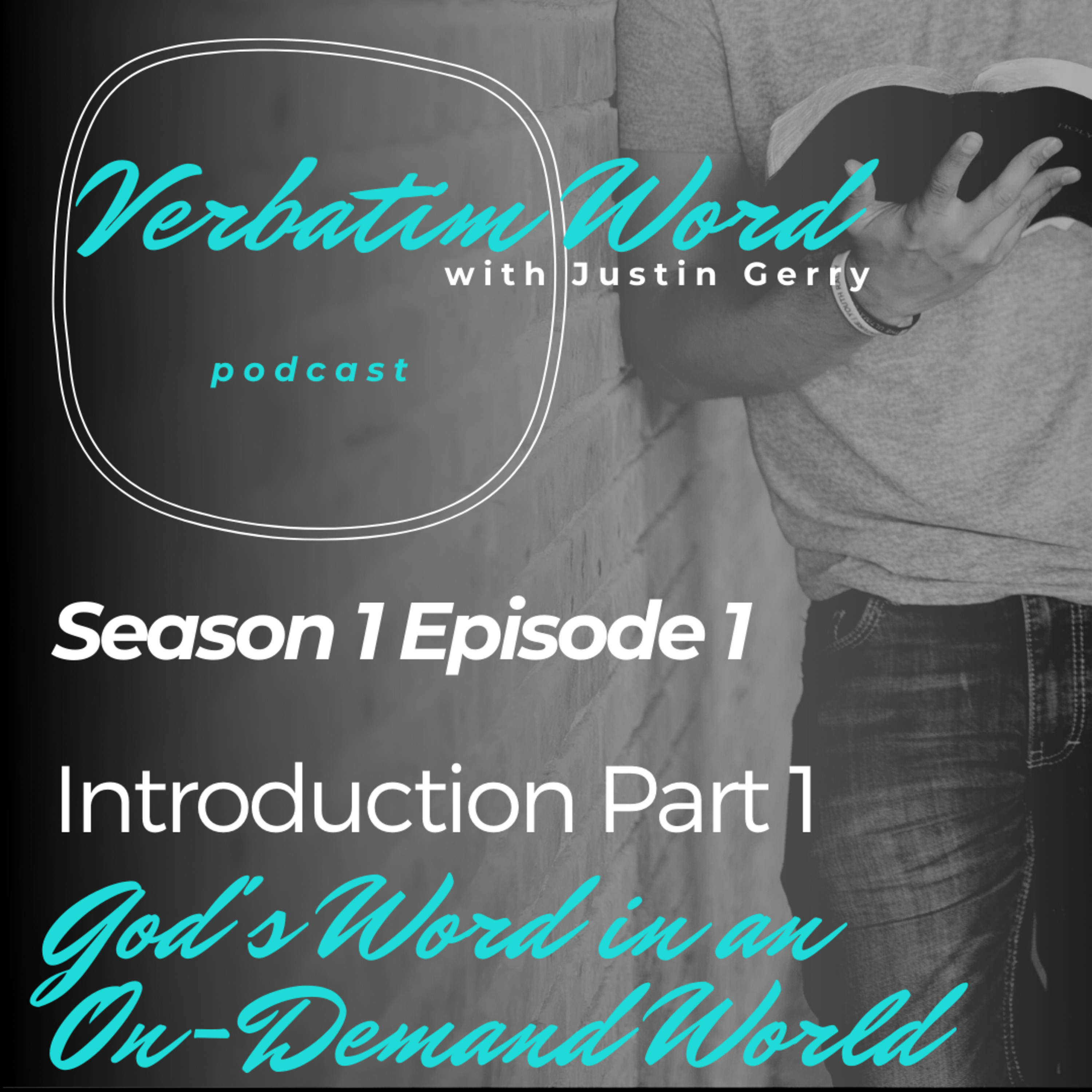 Verbatim Word with Justin Gerry