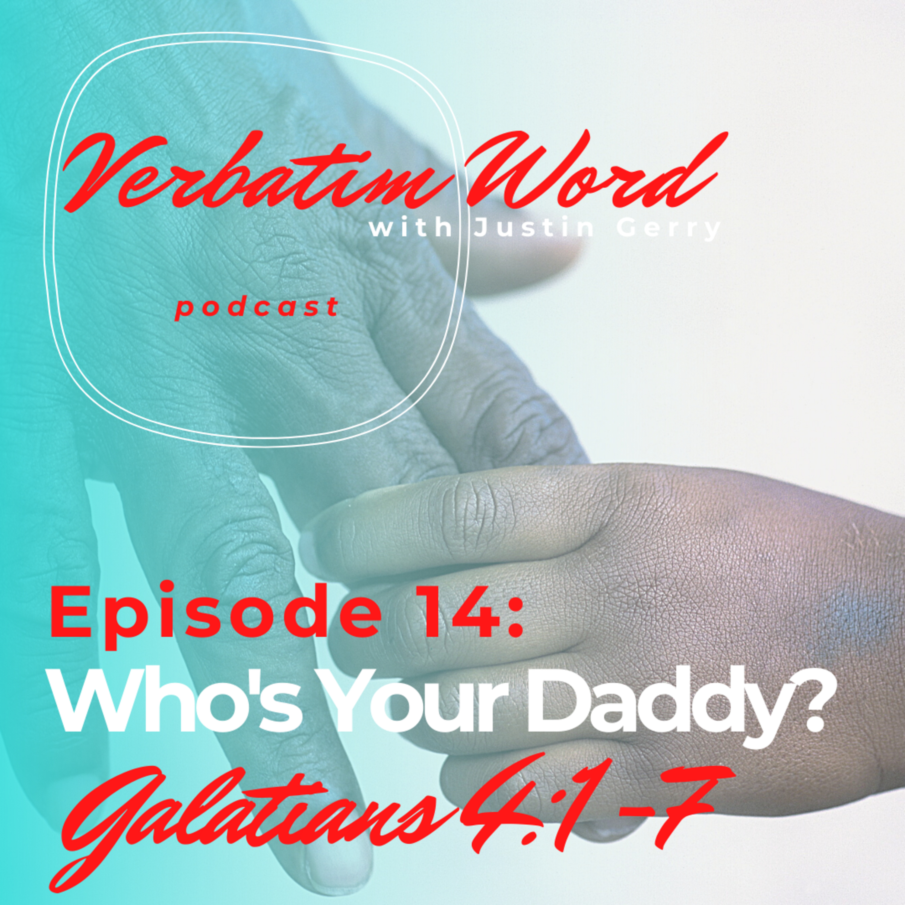 Verbatim Word with Justin Gerry