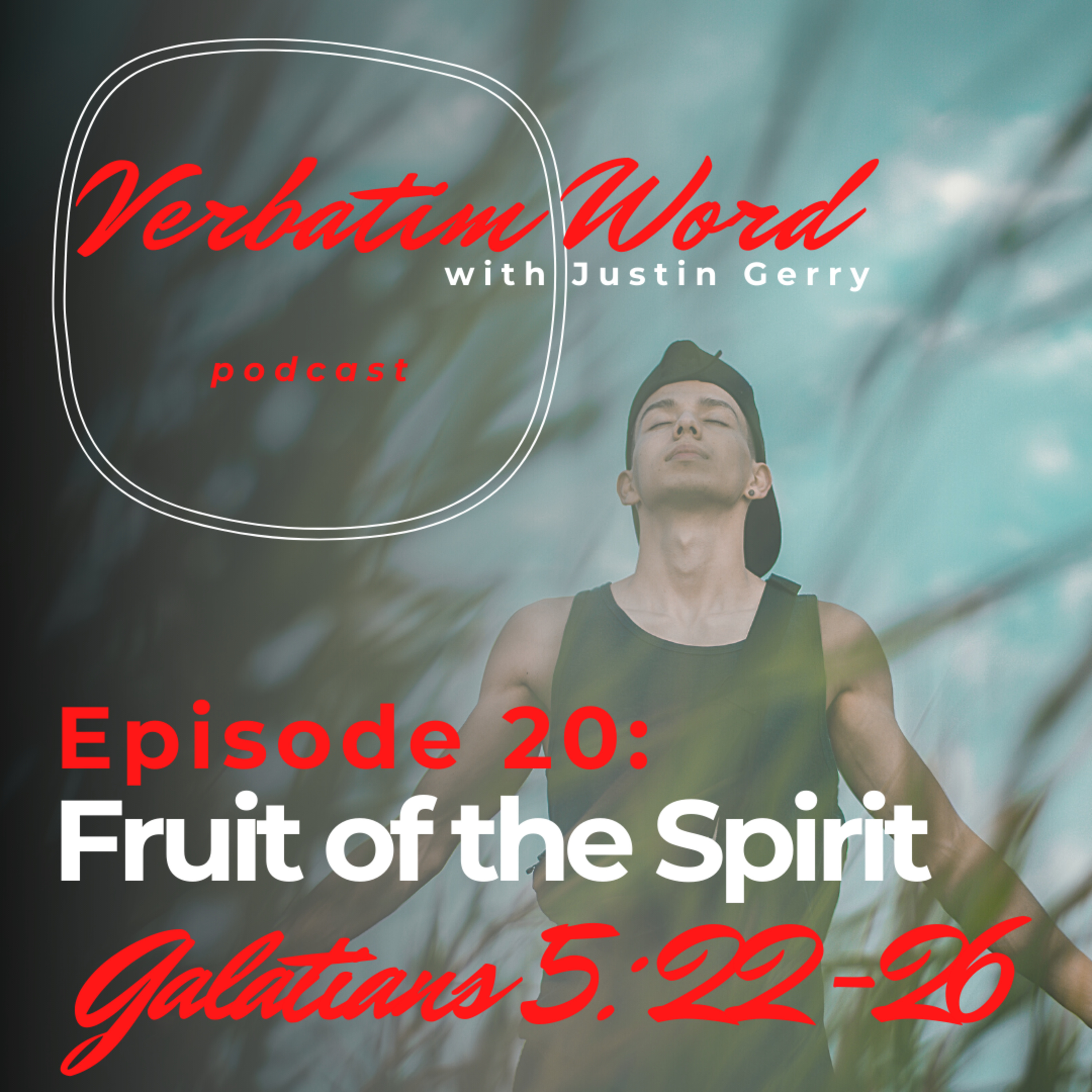 Verbatim Word with Justin Gerry