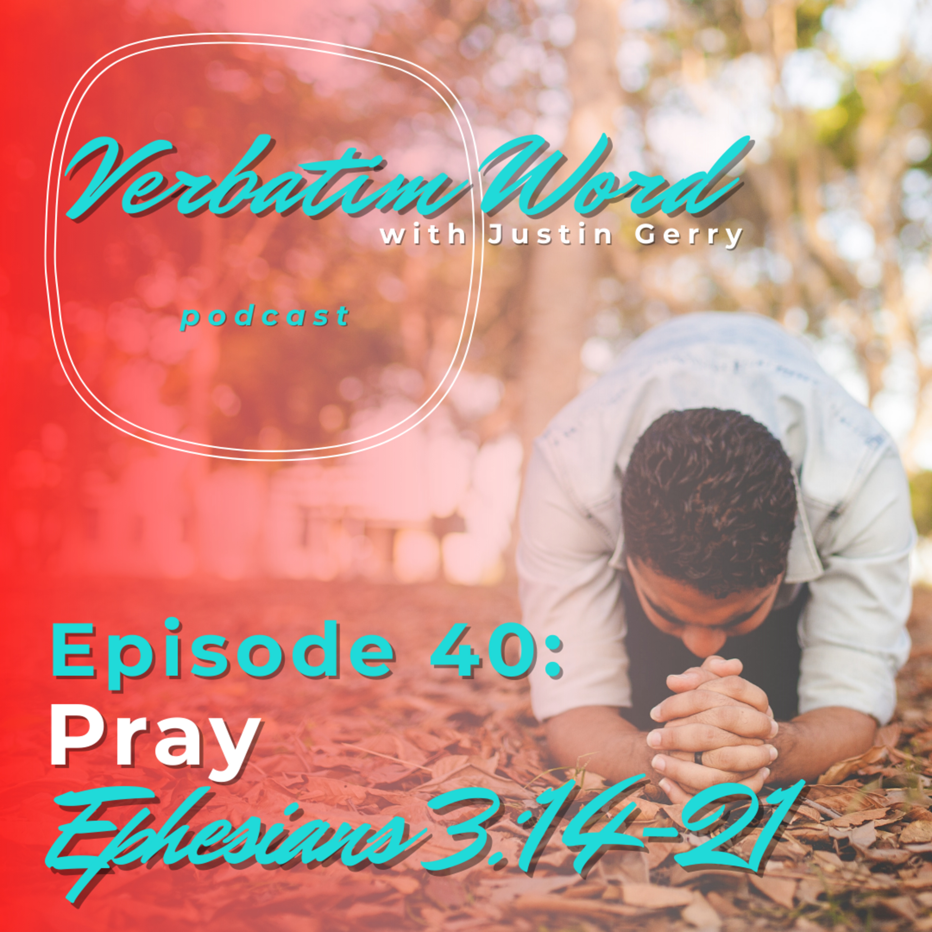 Verbatim Word with Justin Gerry
