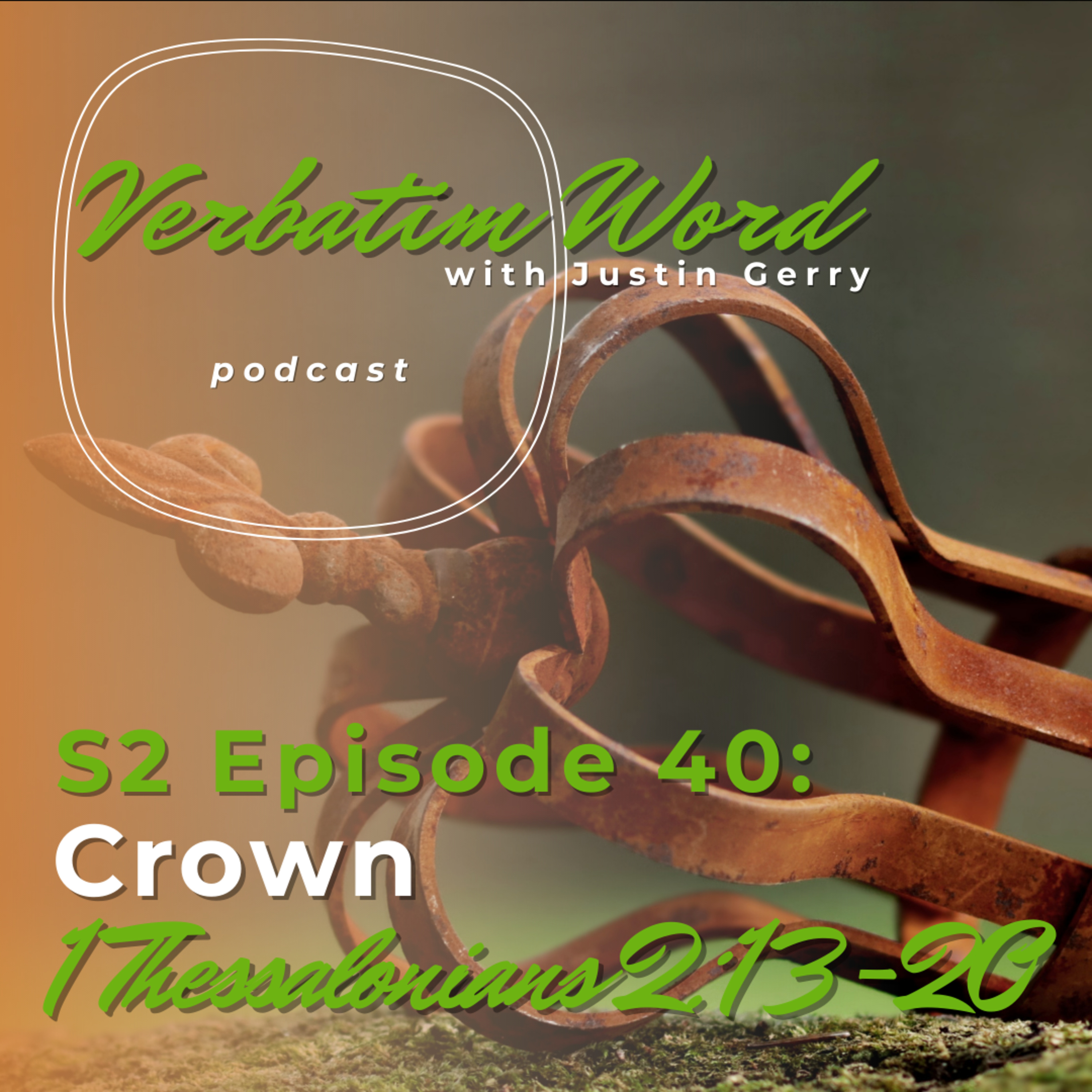 S2E40 1 Thessalonians 2:13-20 CROWN