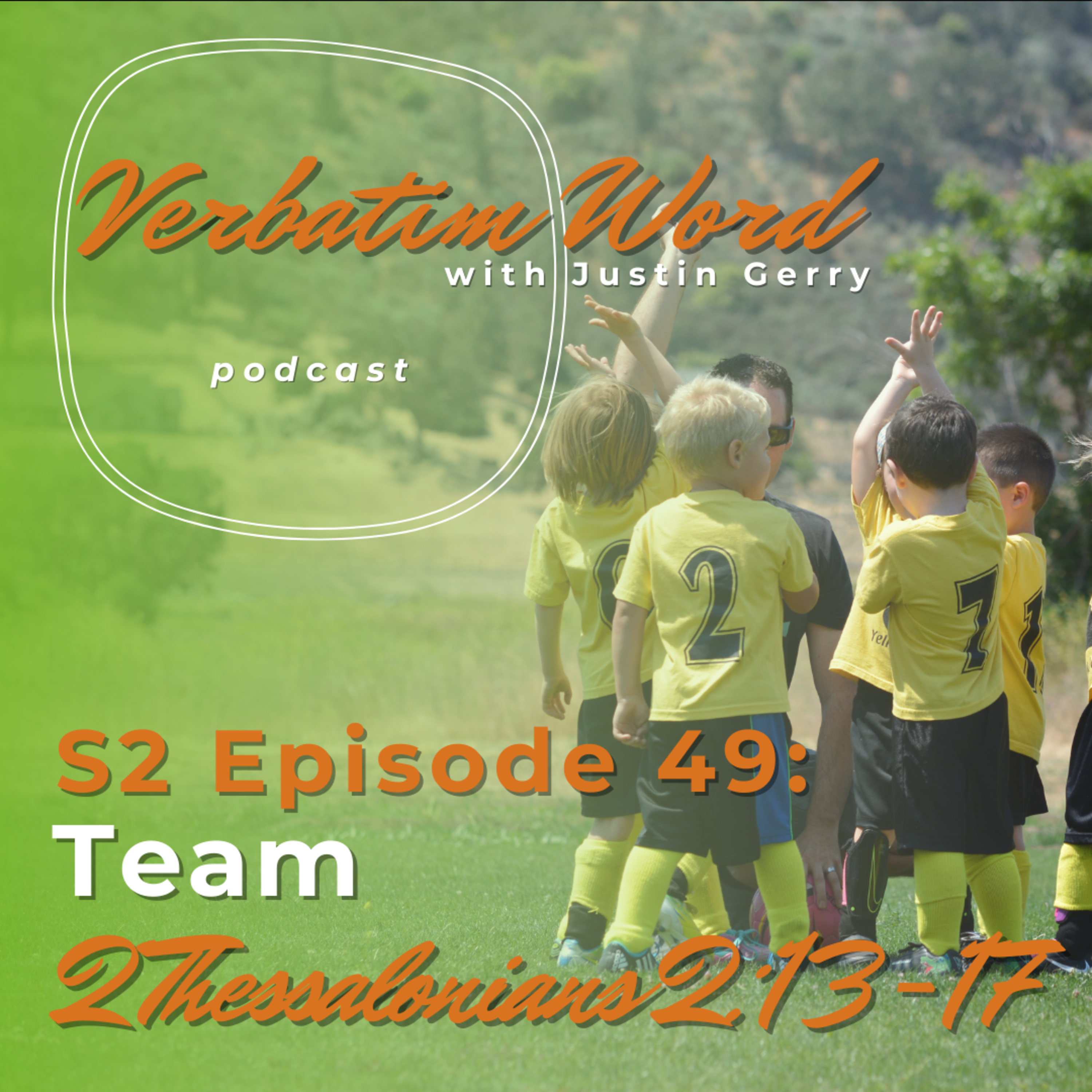 S2E49 2 Thessalonians 2:13-17 TEAM