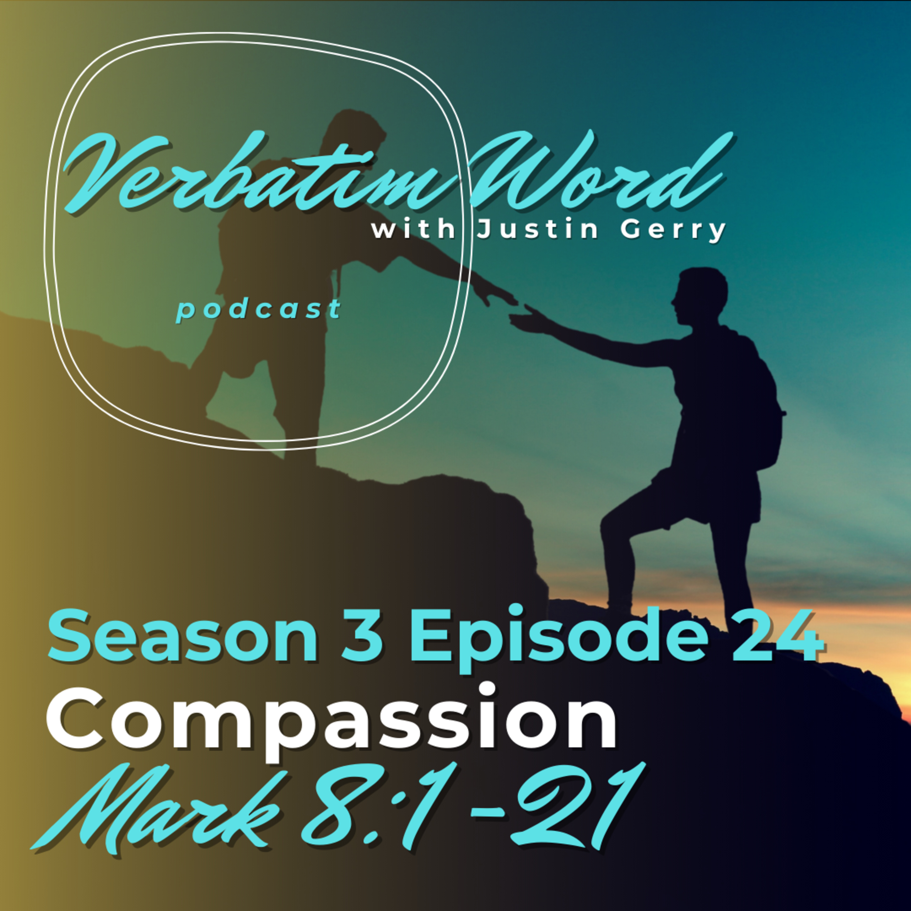 S3E24 Mark 8:1-21 COMPASSION episode artwork