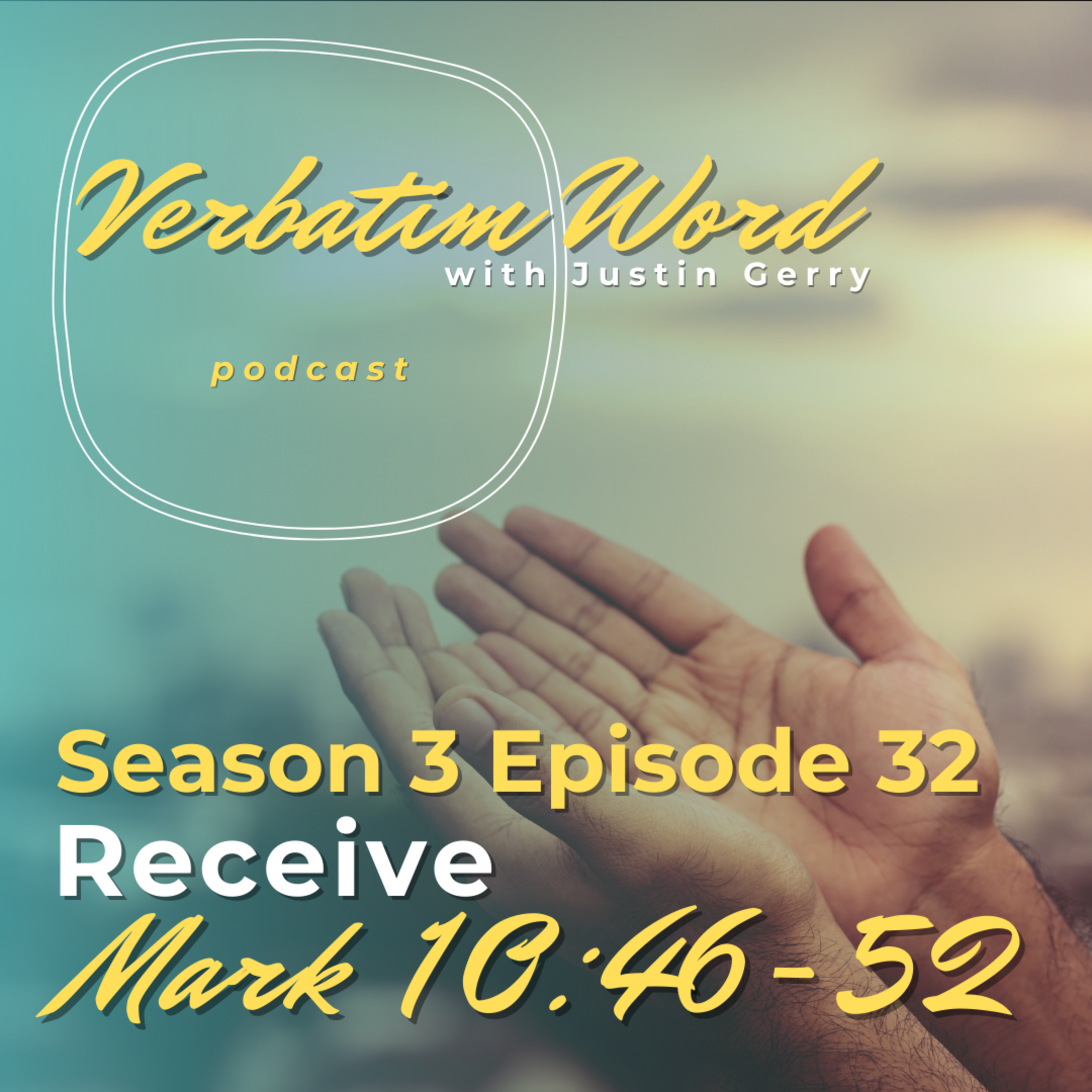 S3E32 Mark 10:46-52 RECEIVE