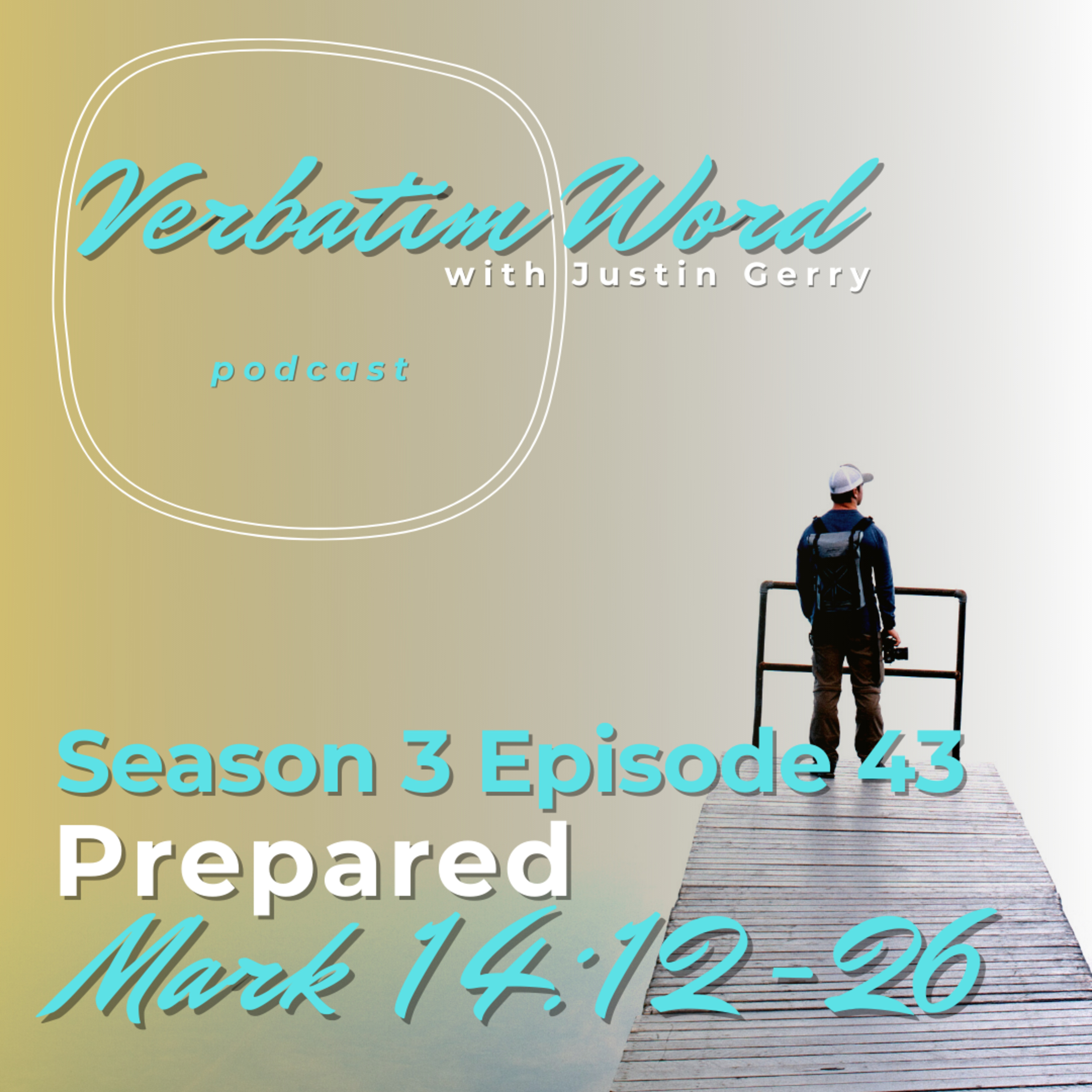 S3E43 Mark 14:12-26 PREPARED episode artwork