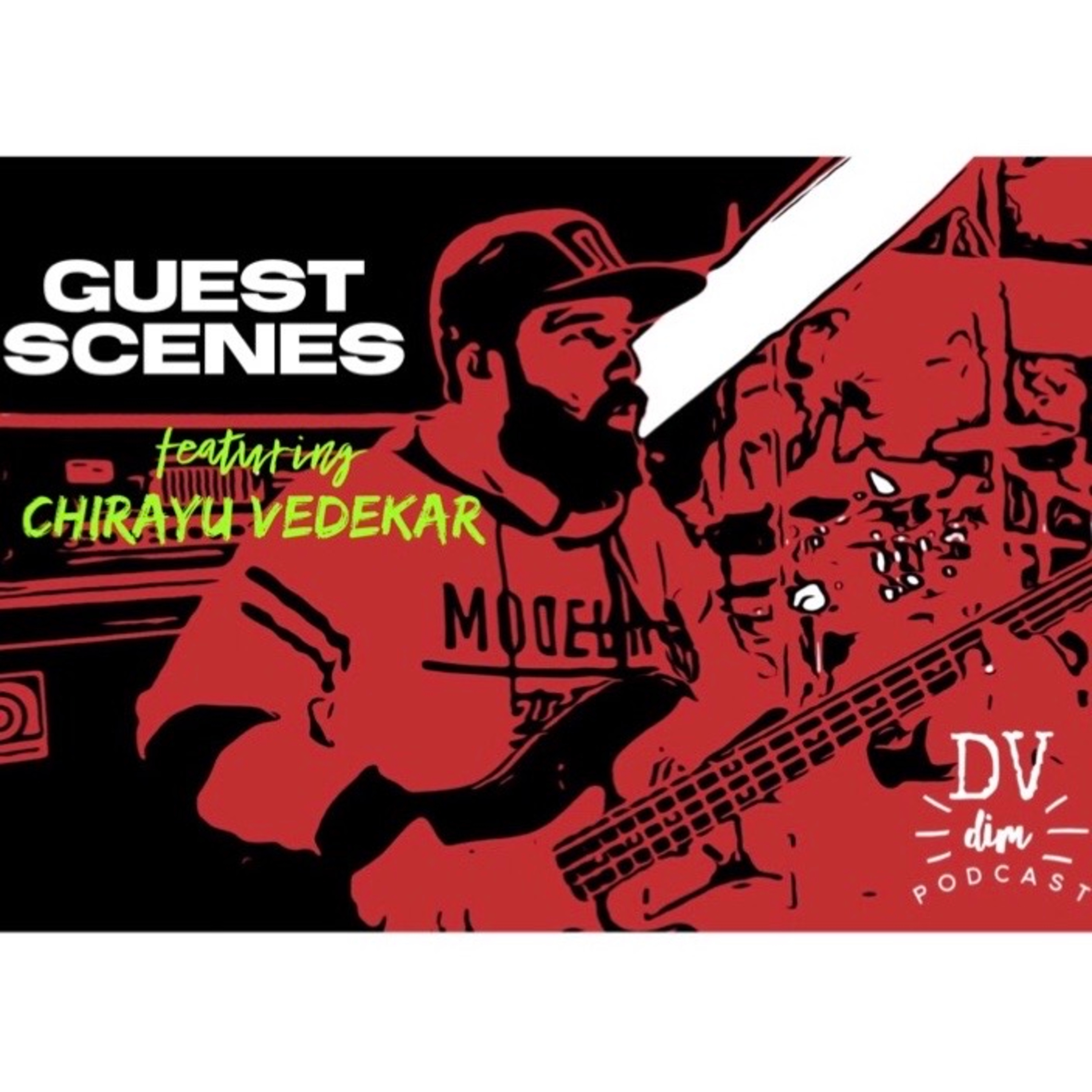 E14 - Guest Scenes (ft. Chirayu Vedekar) episode artwork