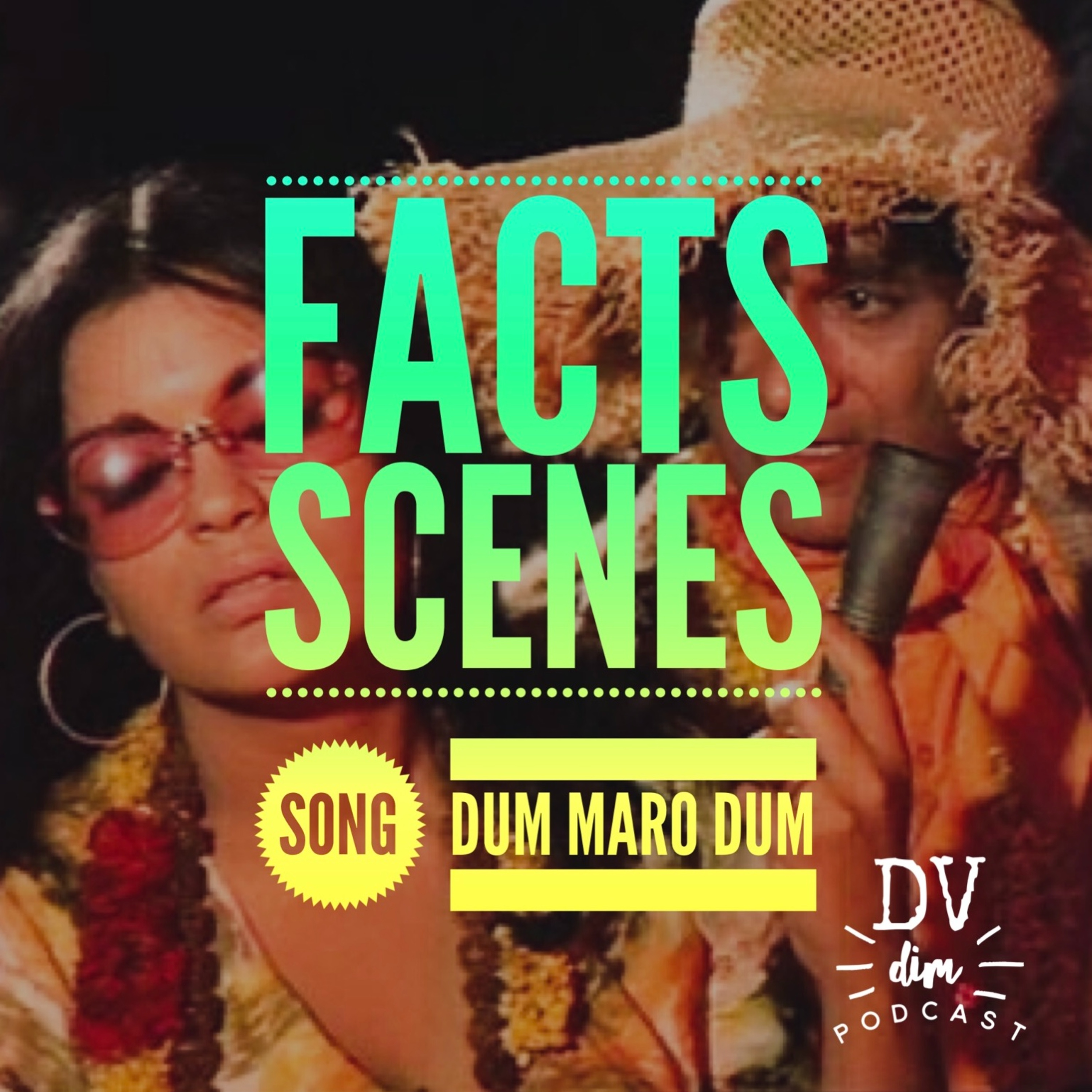 E28 - Facts Scenes | Song - Dum Maro Dum