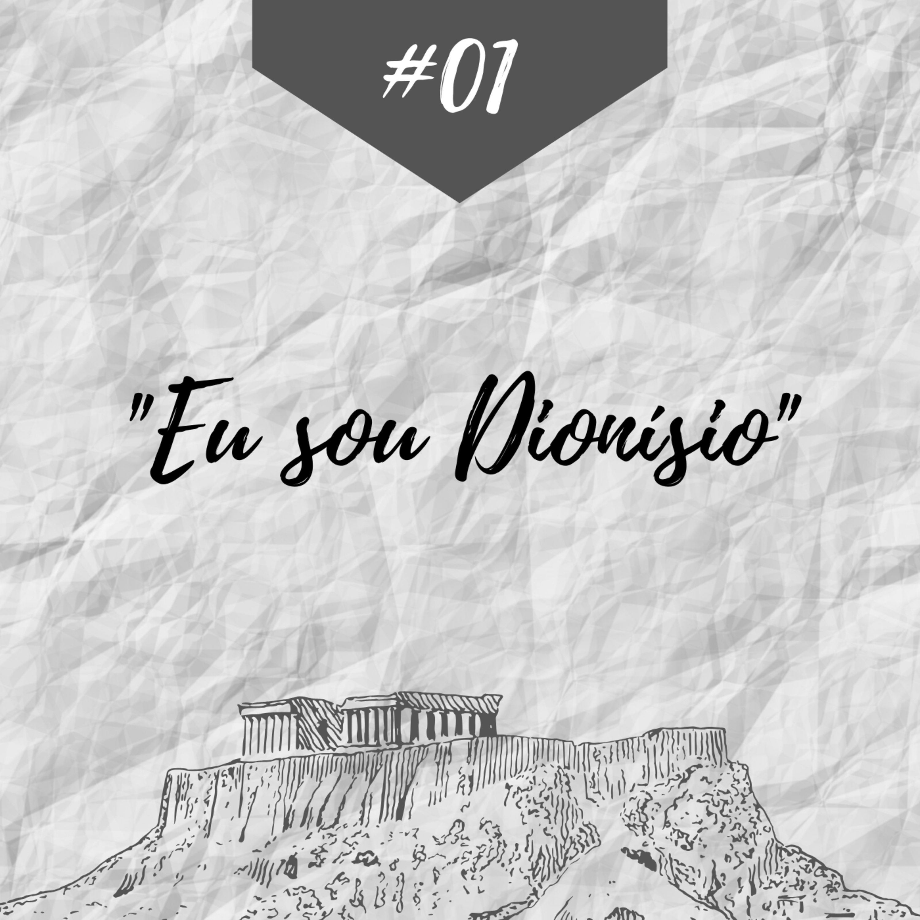 #01 - "Eu Sou Dionísio" episode artwork