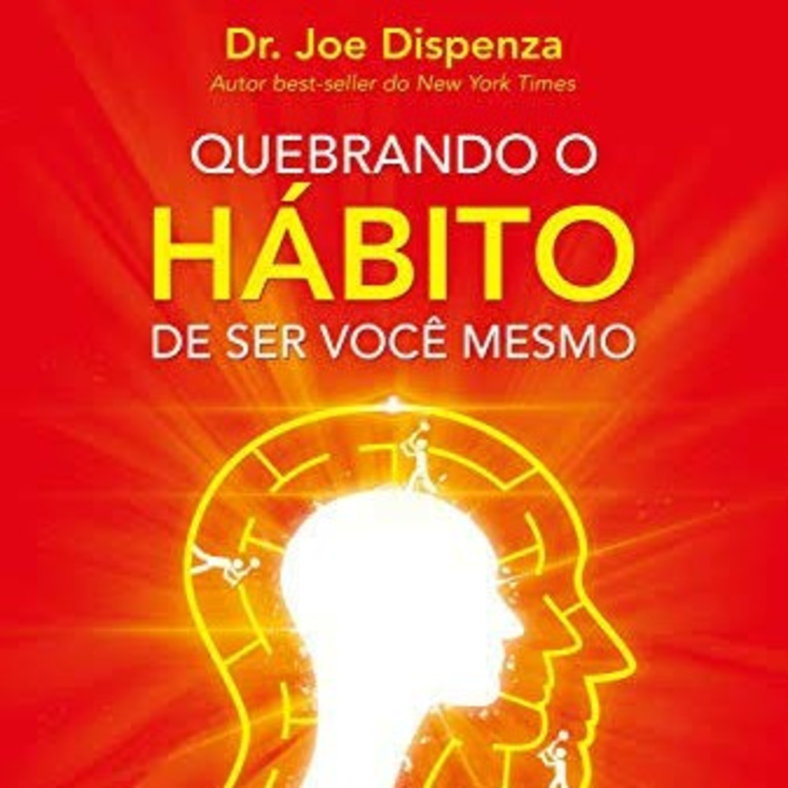 Ep.#132 - Quebrando o hábito de ser você mesmo - Cap.08 Meditação (parte 03) episode artwork