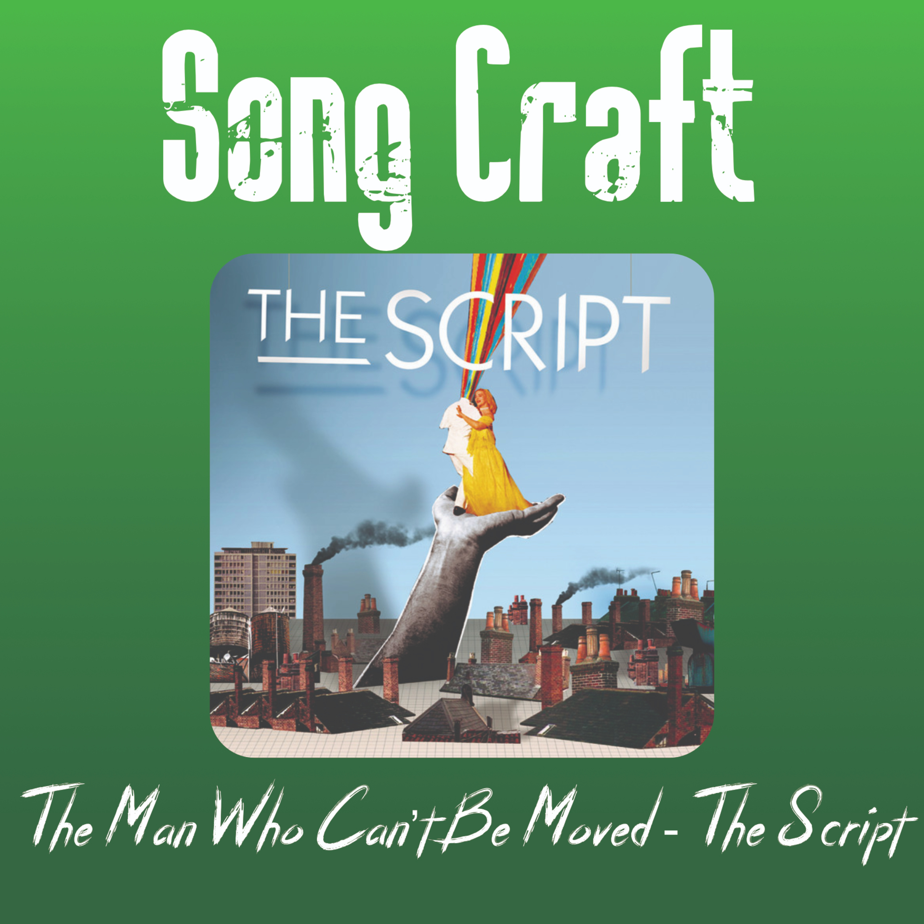 The Man Who Can't Be Moved - The Script | Episode 7
