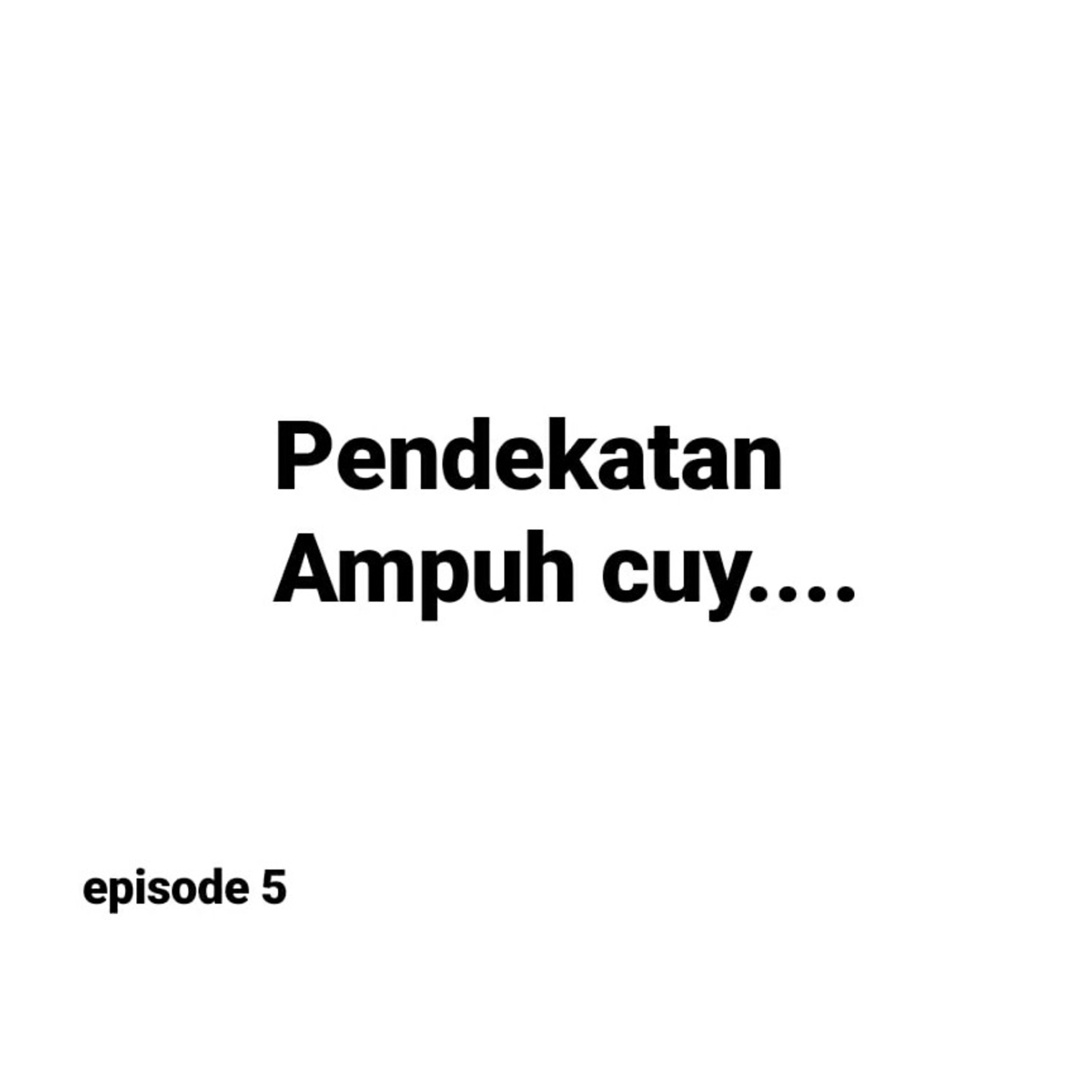 Pendekatan ampuh cuy...