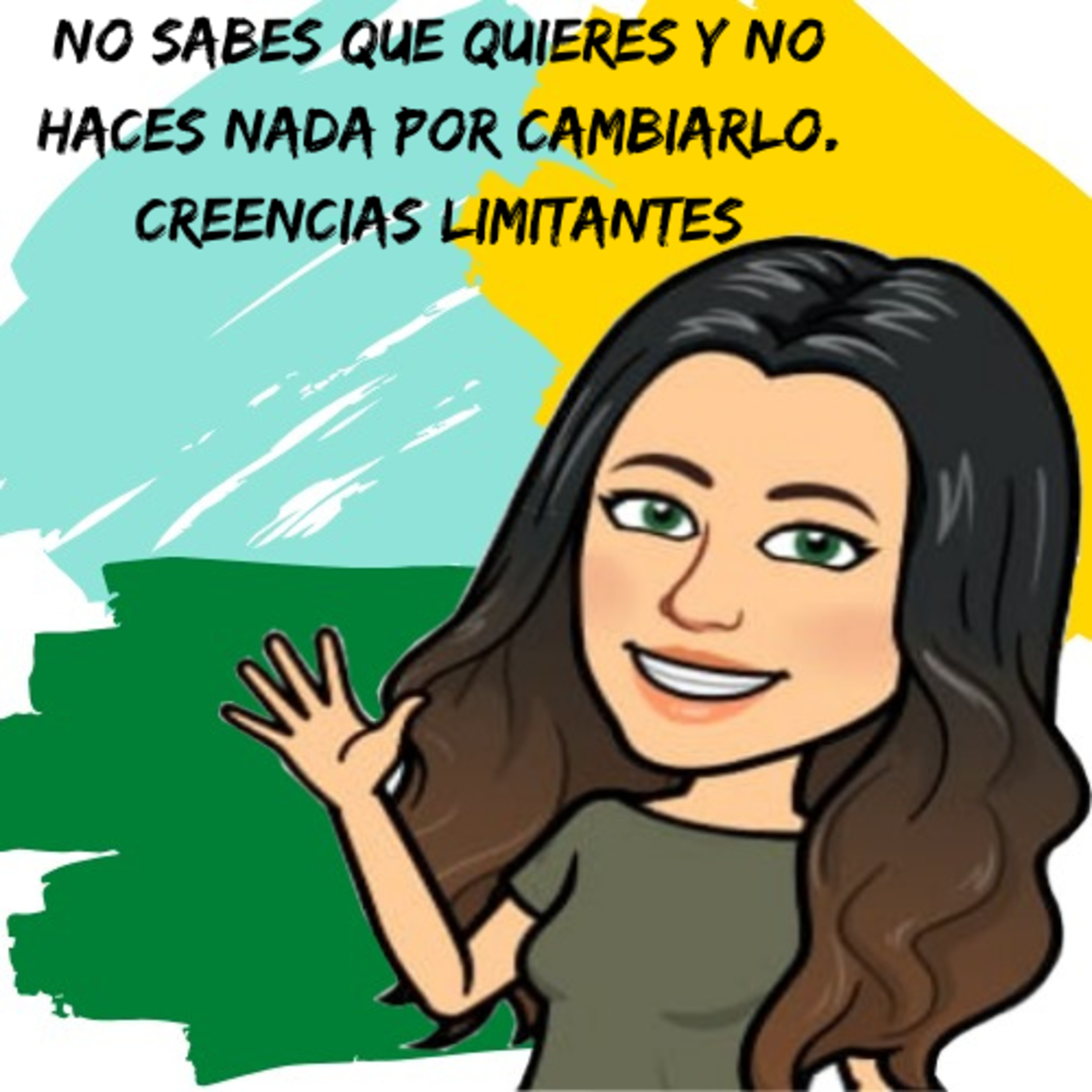 No sabes que quieres y no haces nada por cambiarlo. Creencias limitantes.