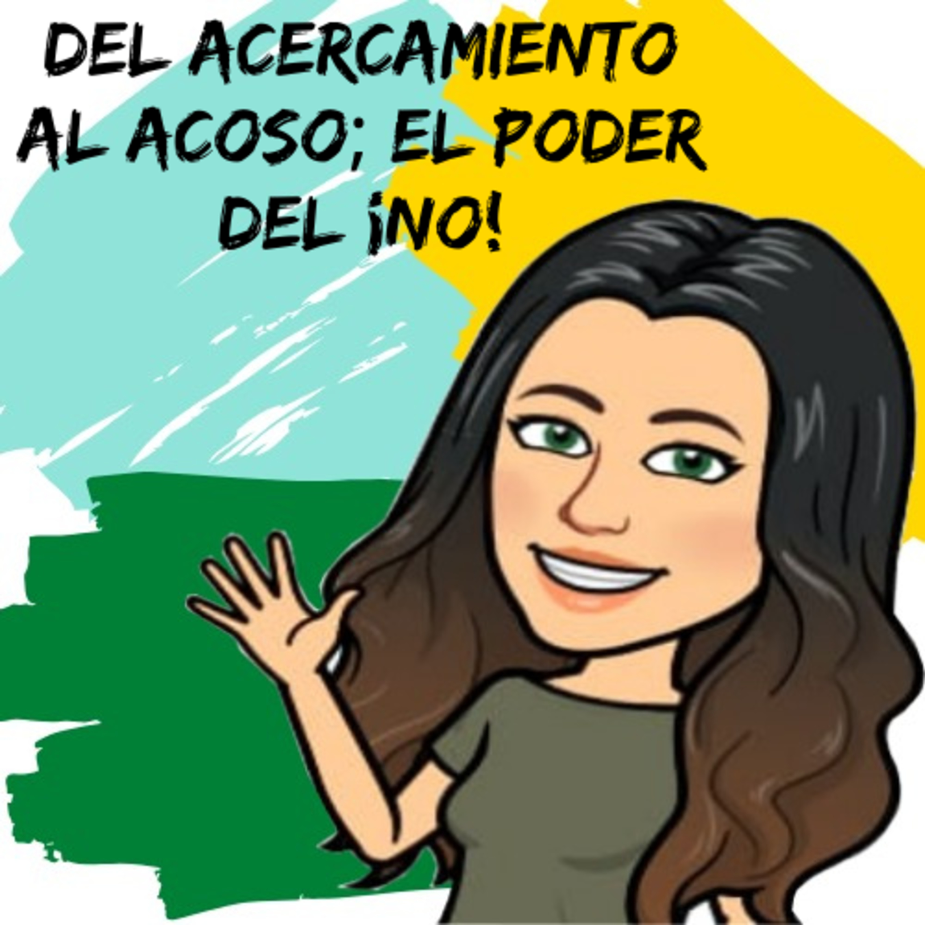 Del acercamiento al acoso; El poder del ¡NO!