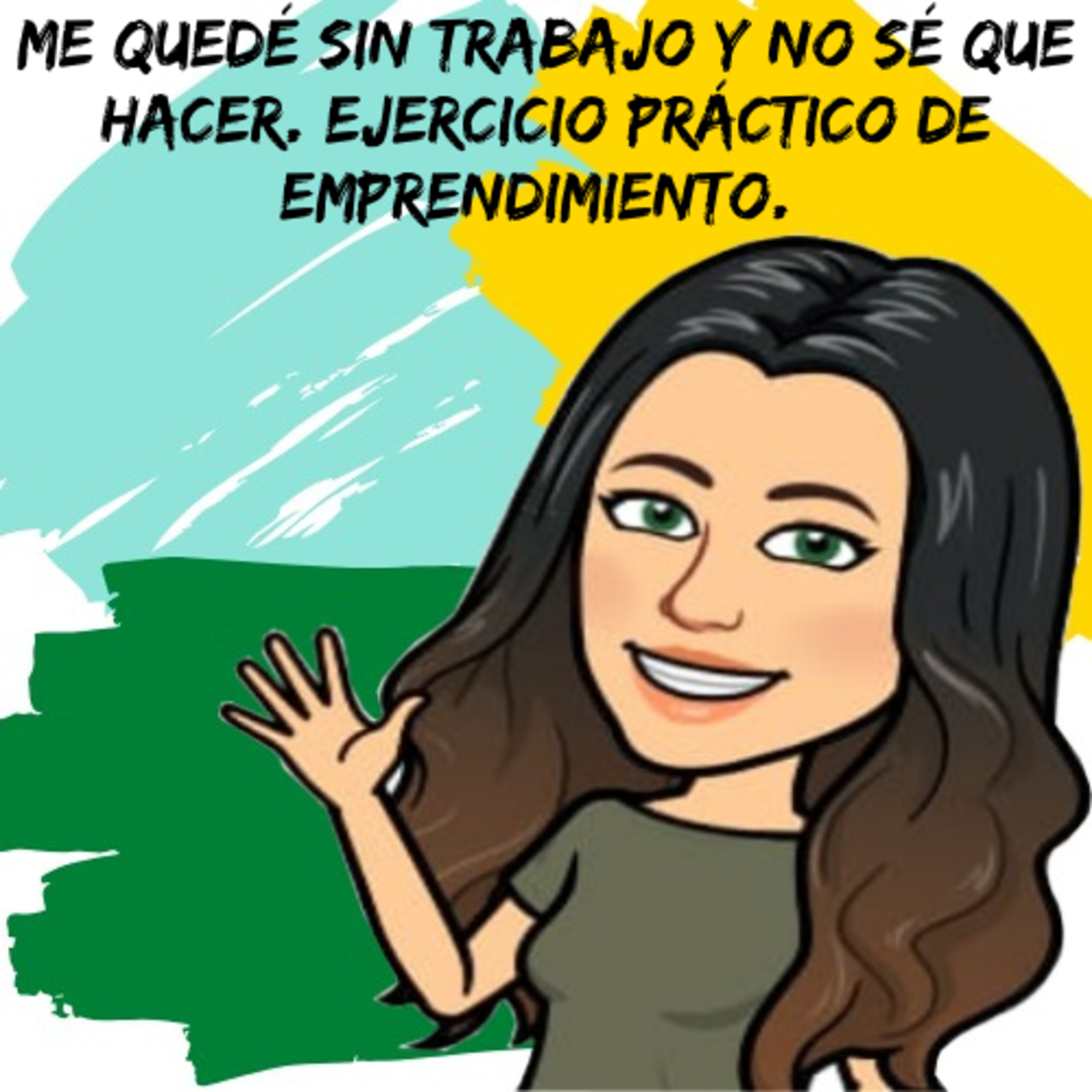 Me quedé sin trabajo y no sé que hacer. Ejercicio práctico de emprendimiento.