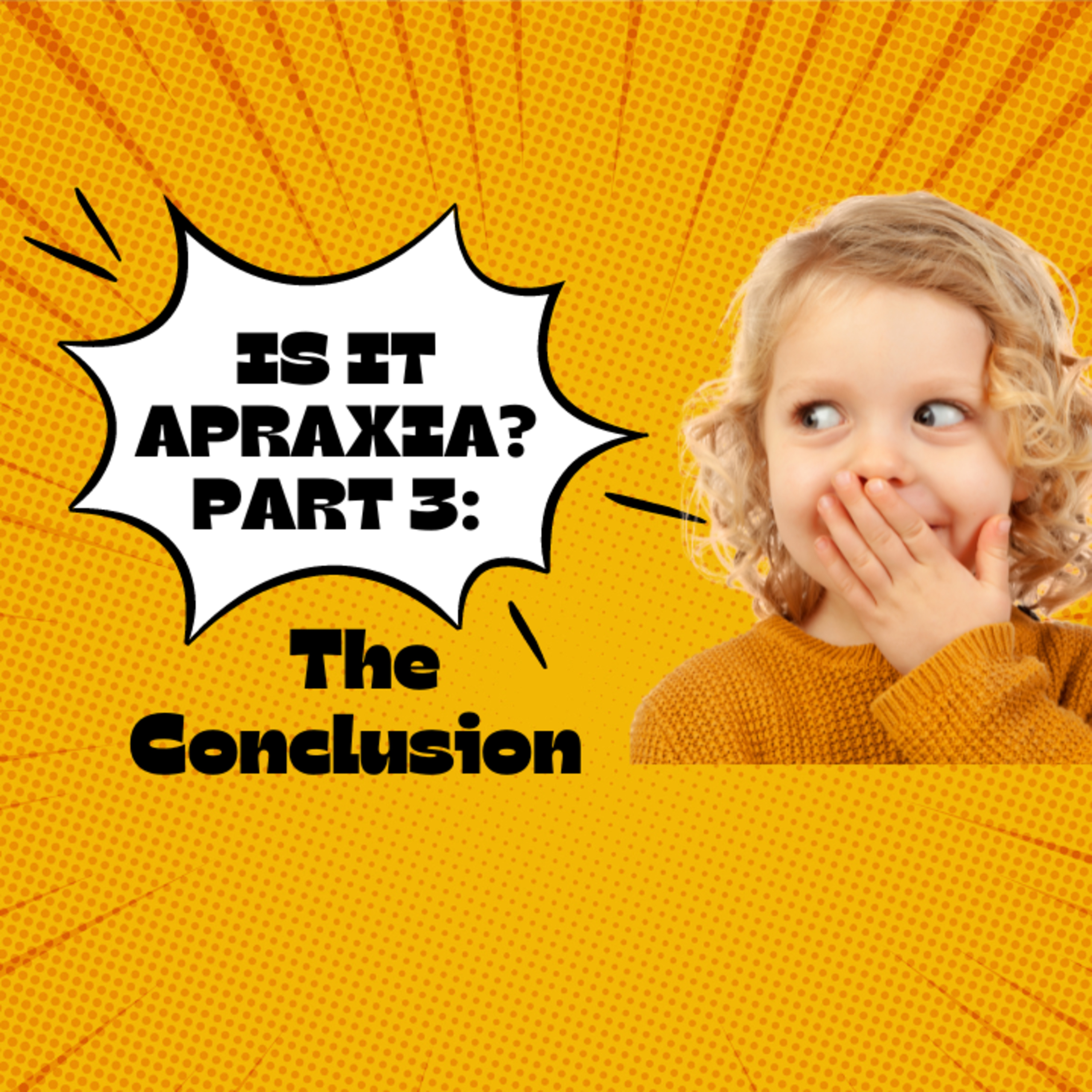 Is It Apraxia? Part 3: The Conclusion episode artwork