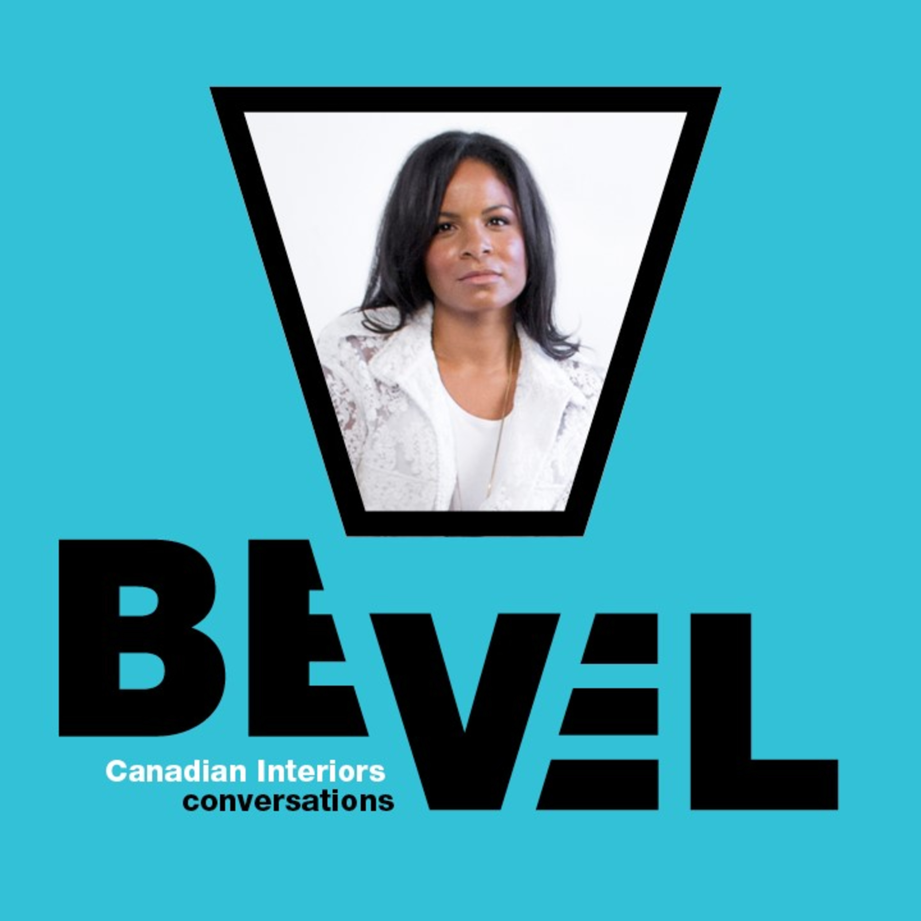 Bevel: Canadian Interiors Conversations