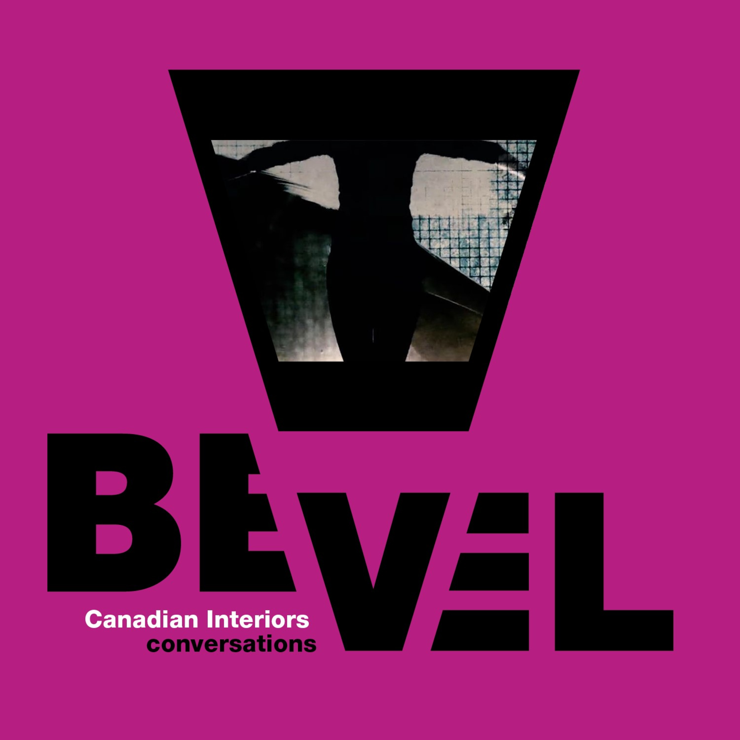 Bevel: Canadian Interiors Conversations
