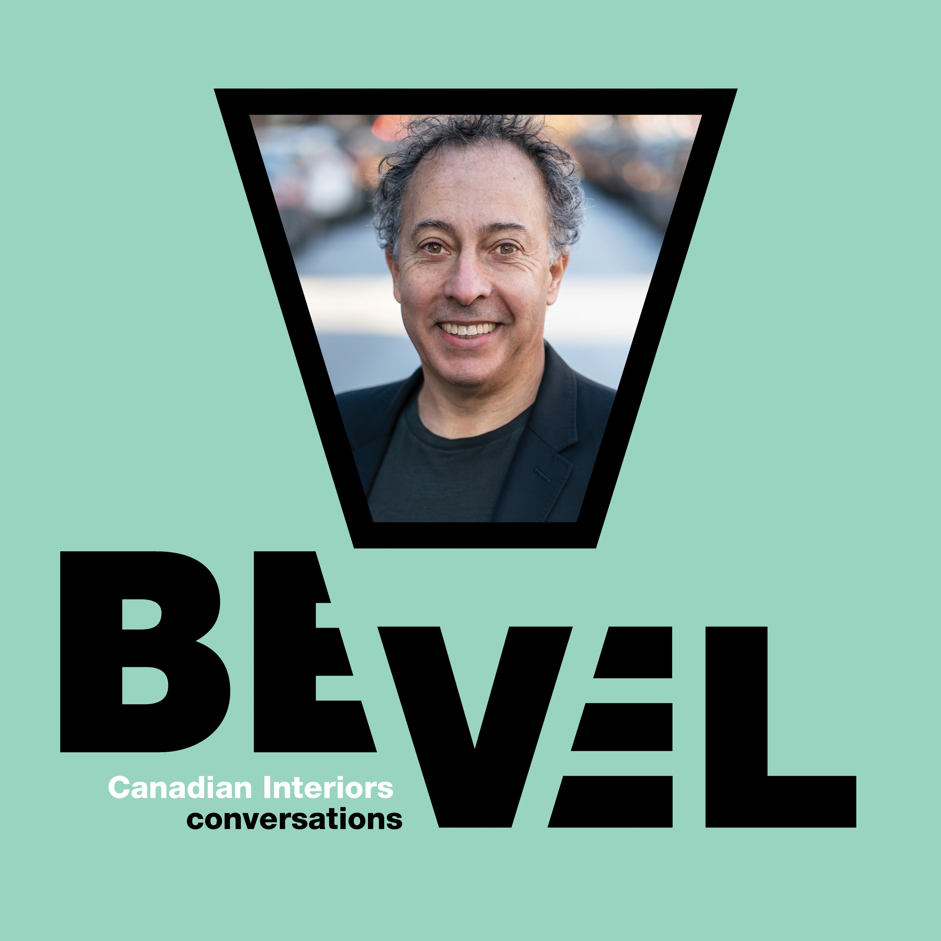 Bevel: Canadian Interiors Conversations