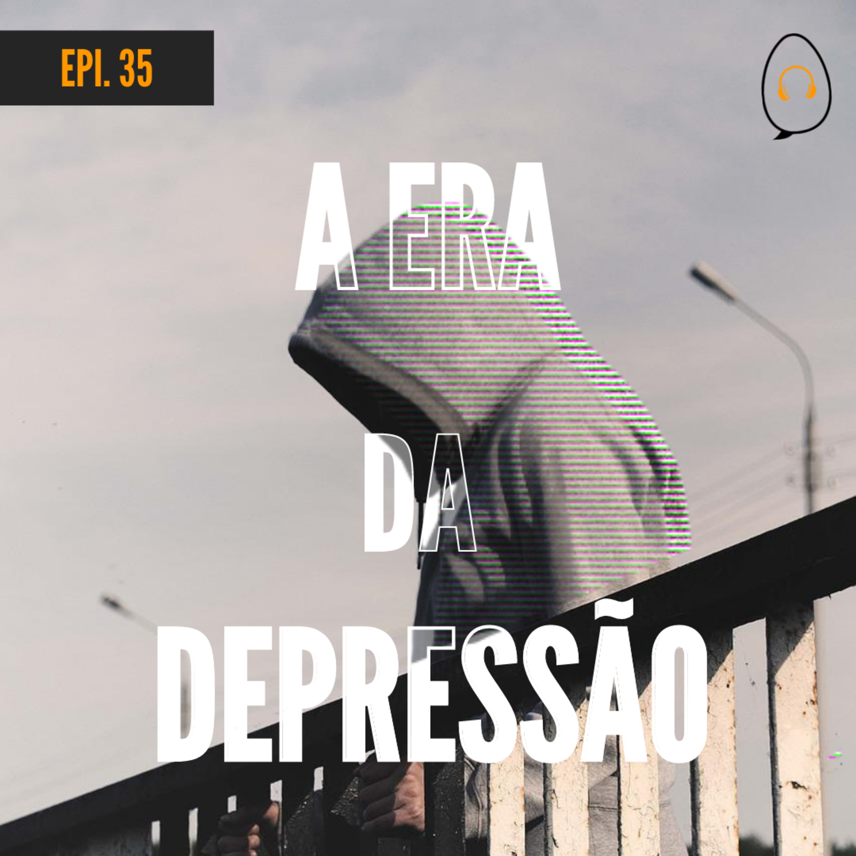 #35 - A era da DEPRESSÃO episode artwork