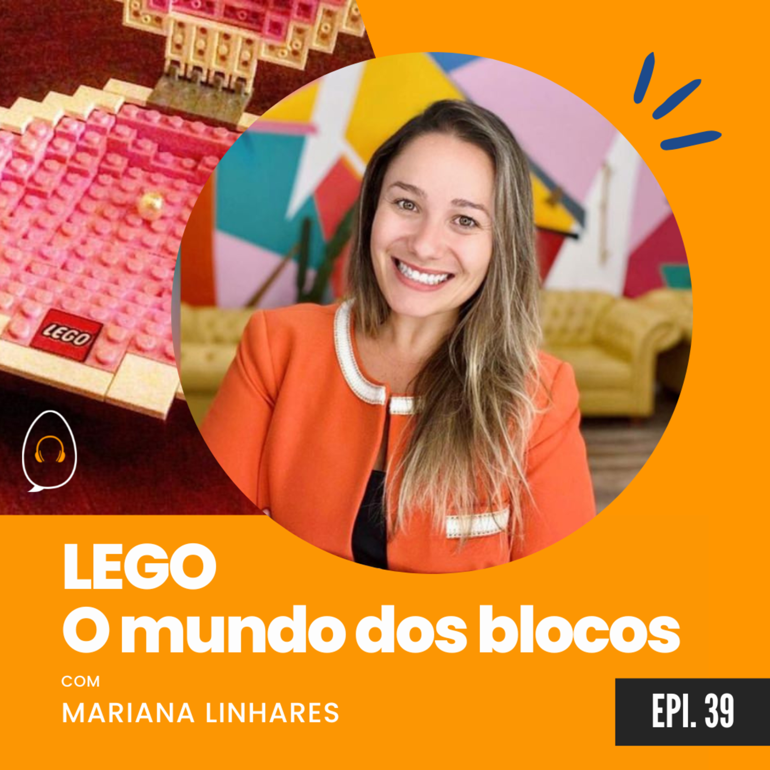 #39 - LEGO, O Mundo dos Blocos - Mariana Linhares episode artwork
