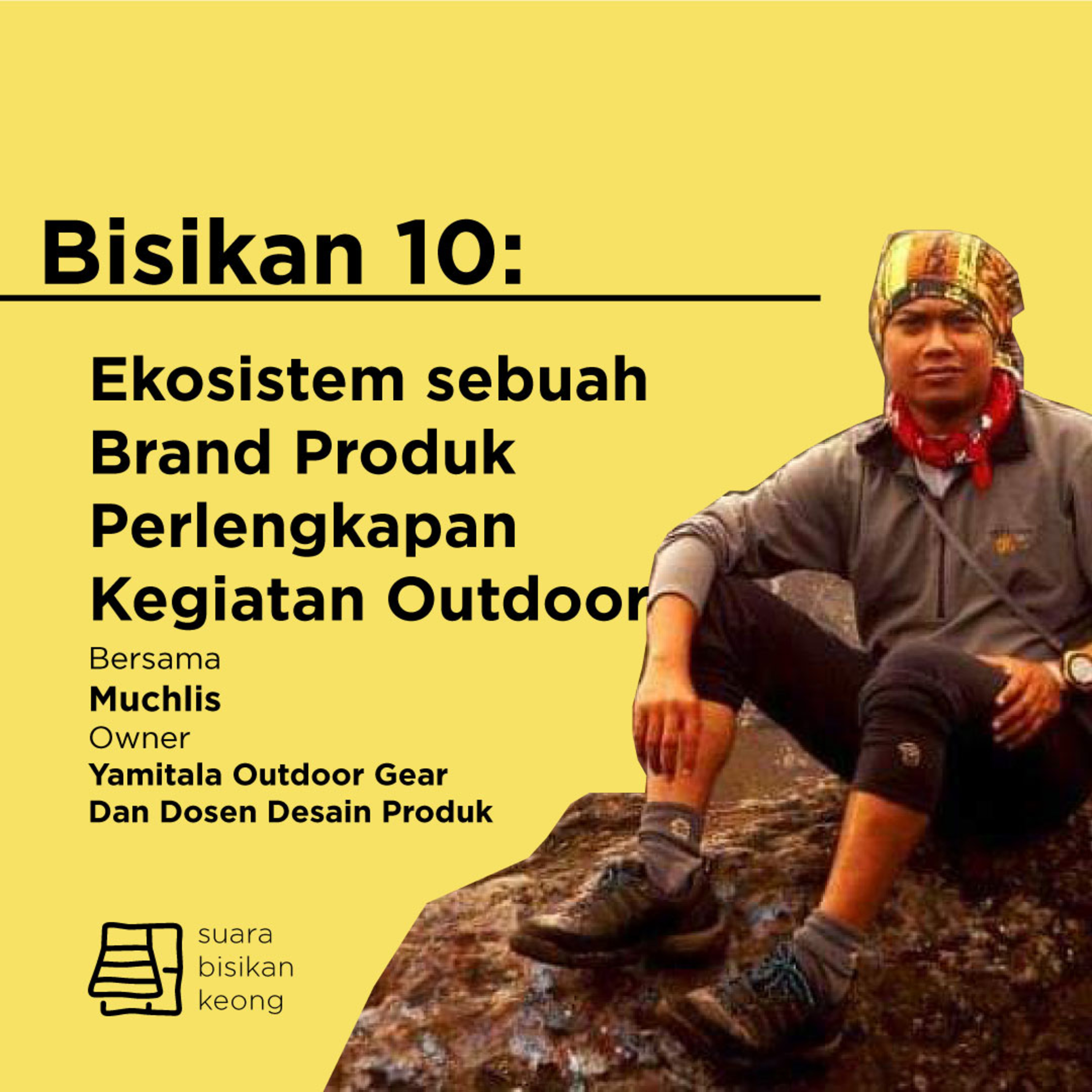  Suara Bisikan Keong-10: Ekosistem sebuah Brand Produk Perlengkapan Kegiatan Outdoor