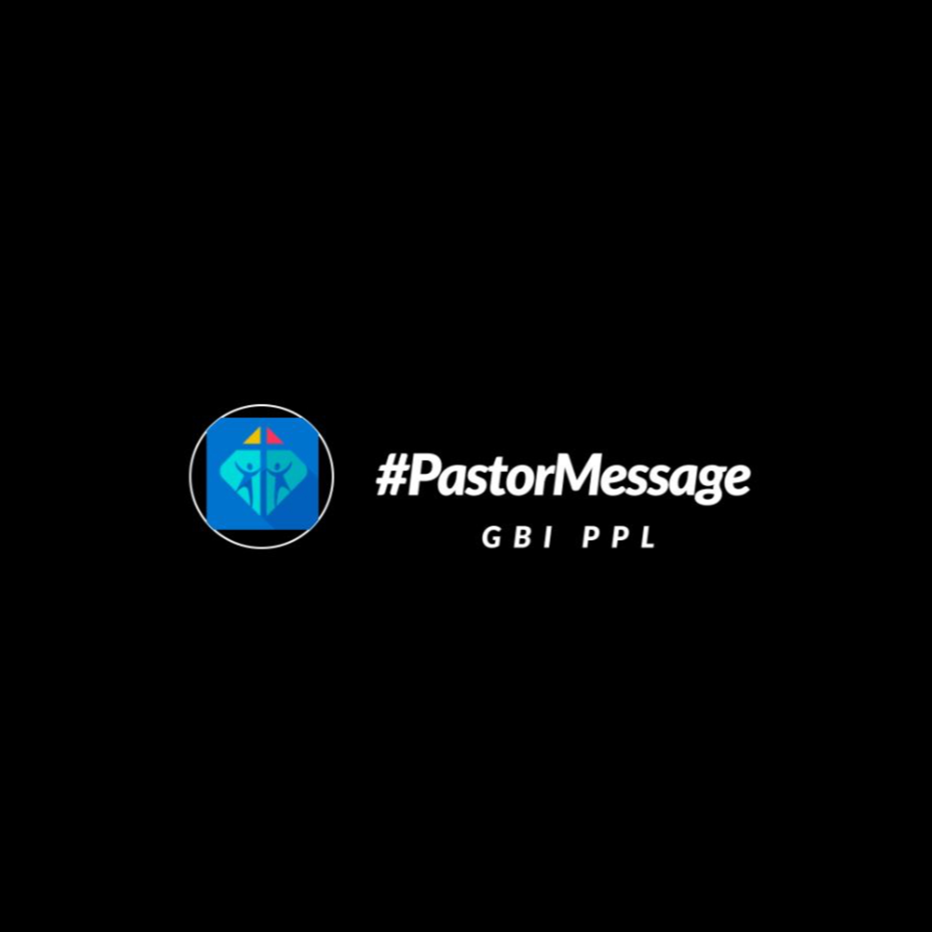 Pastor Message | GBI PPL (Episode 1 - Maret '20) episode artwork