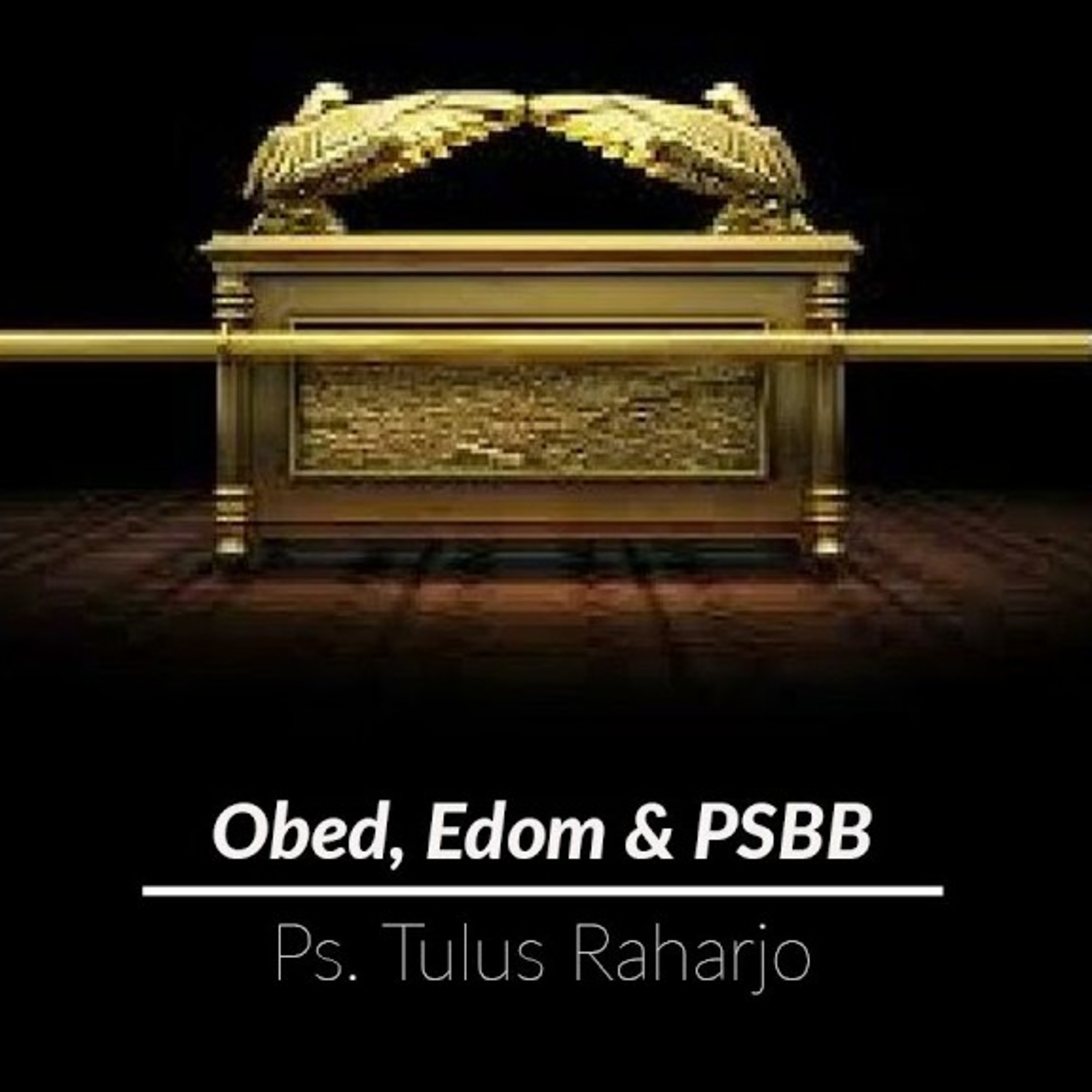 Pastor Message 6 Juni '20 - Ps. Tulus Raharjo - Obed Edom & PSBB episode artwork